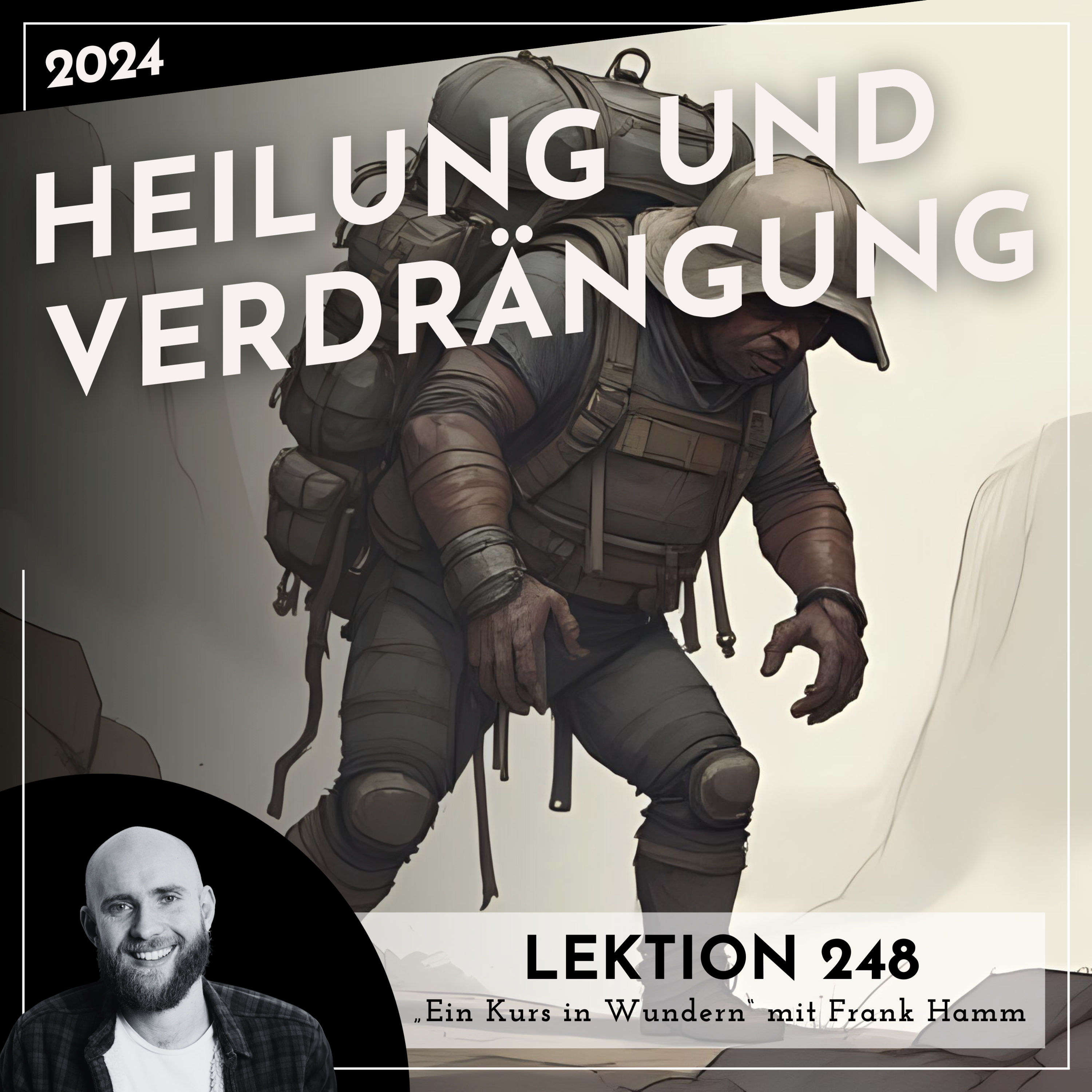 Lektion 248 – Heilung und Verdrängung – Ein Kurs in Wundern mit Frank Hamm episode artwork