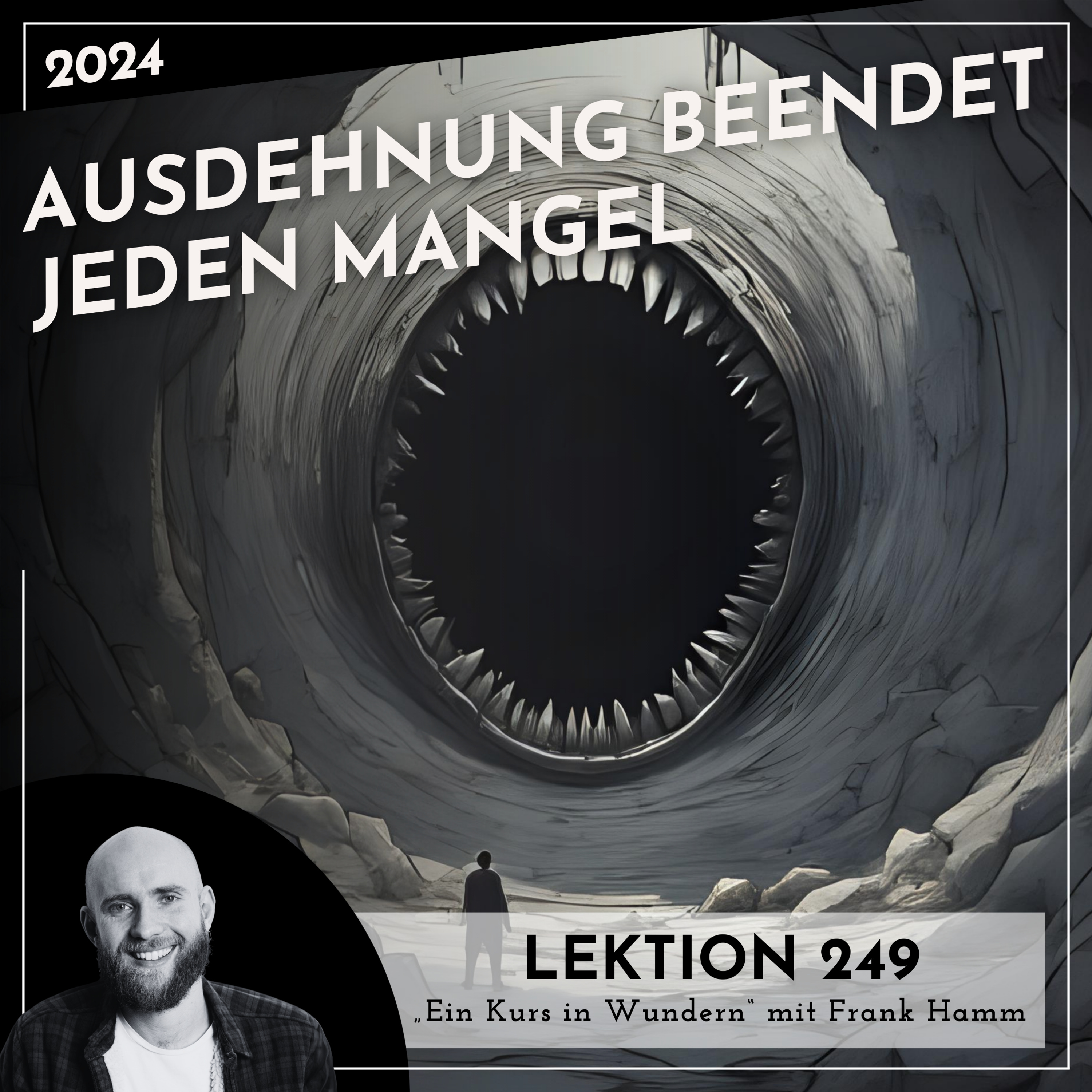 Lektion 249 – Ausdehnung beendet jeden Mangel – Ein Kurs in Wundern mit Frank Hamm episode artwork