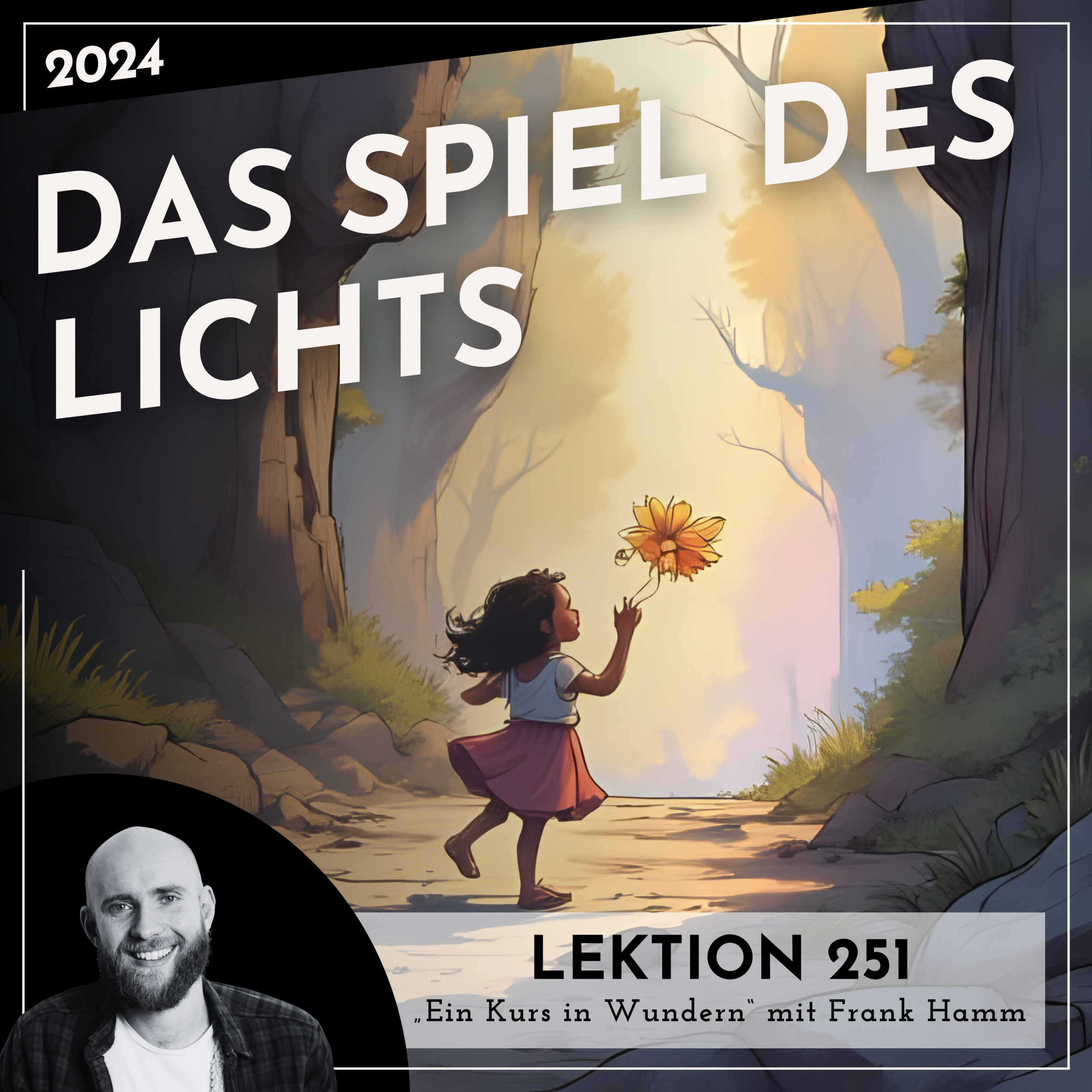 Lektion 251 – Das Spiel des Lichts – Ein Kurs in Wundern mit Frank Hamm episode artwork