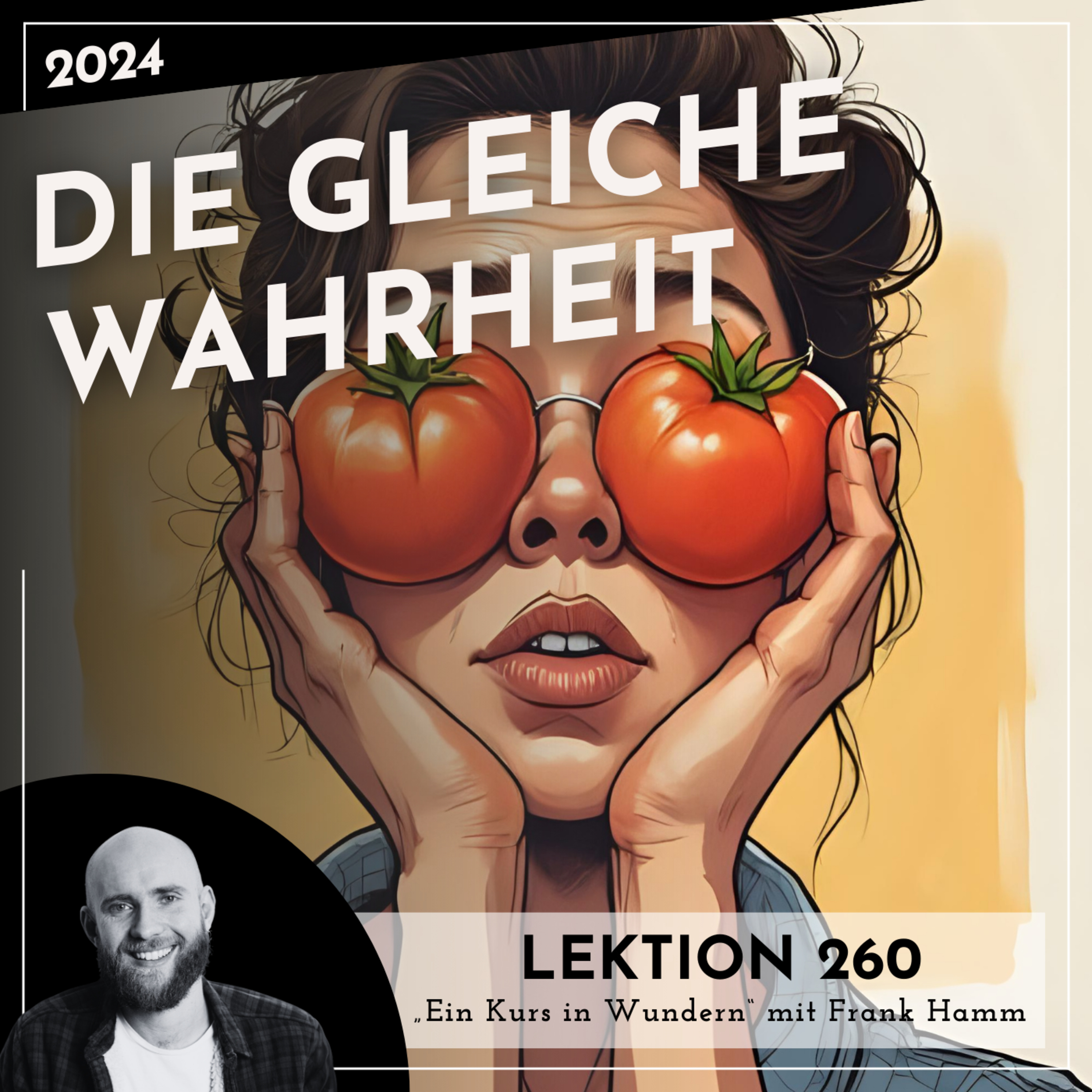 Lektion 260 – Die gleiche Wahrheit – Ein Kurs in Wundern mit Frank Hamm episode artwork