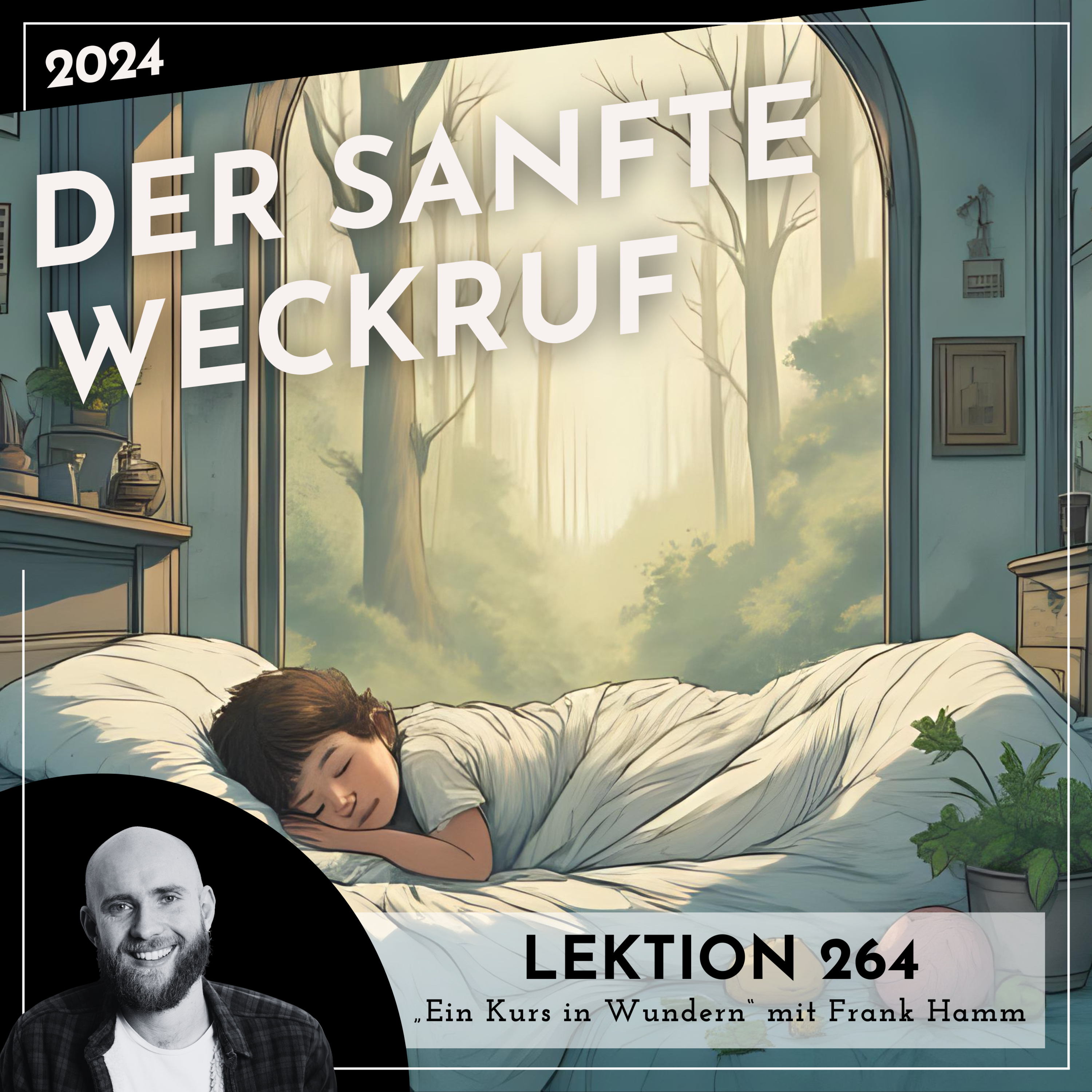 Lektion 264 – Der sanfte Weckruf – Ein Kurs in Wundern mit Frank Hamm episode artwork