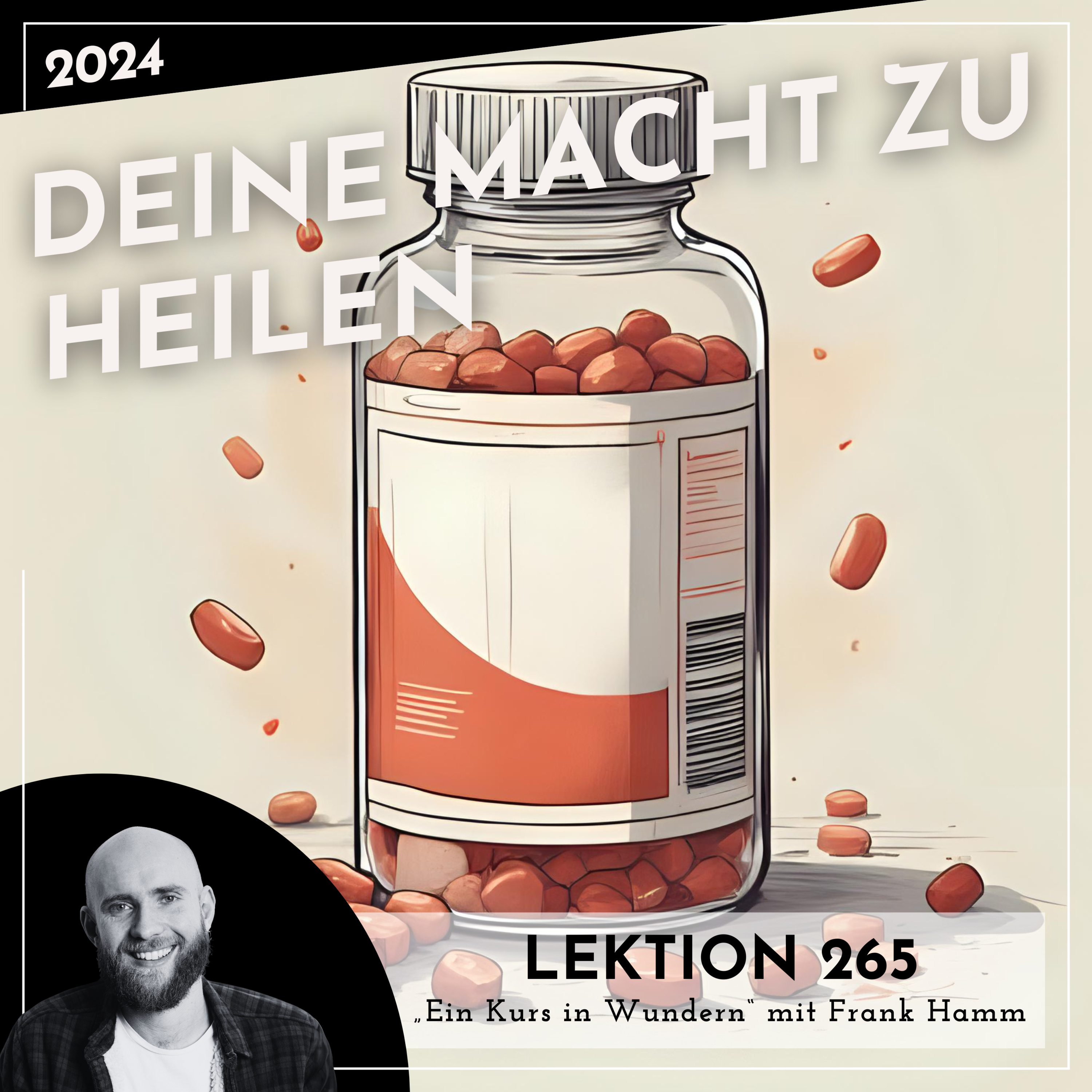 Lektion 265 – Deine Macht zu Heilen – Ein Kurs in Wundern mit Frank Hamm episode artwork