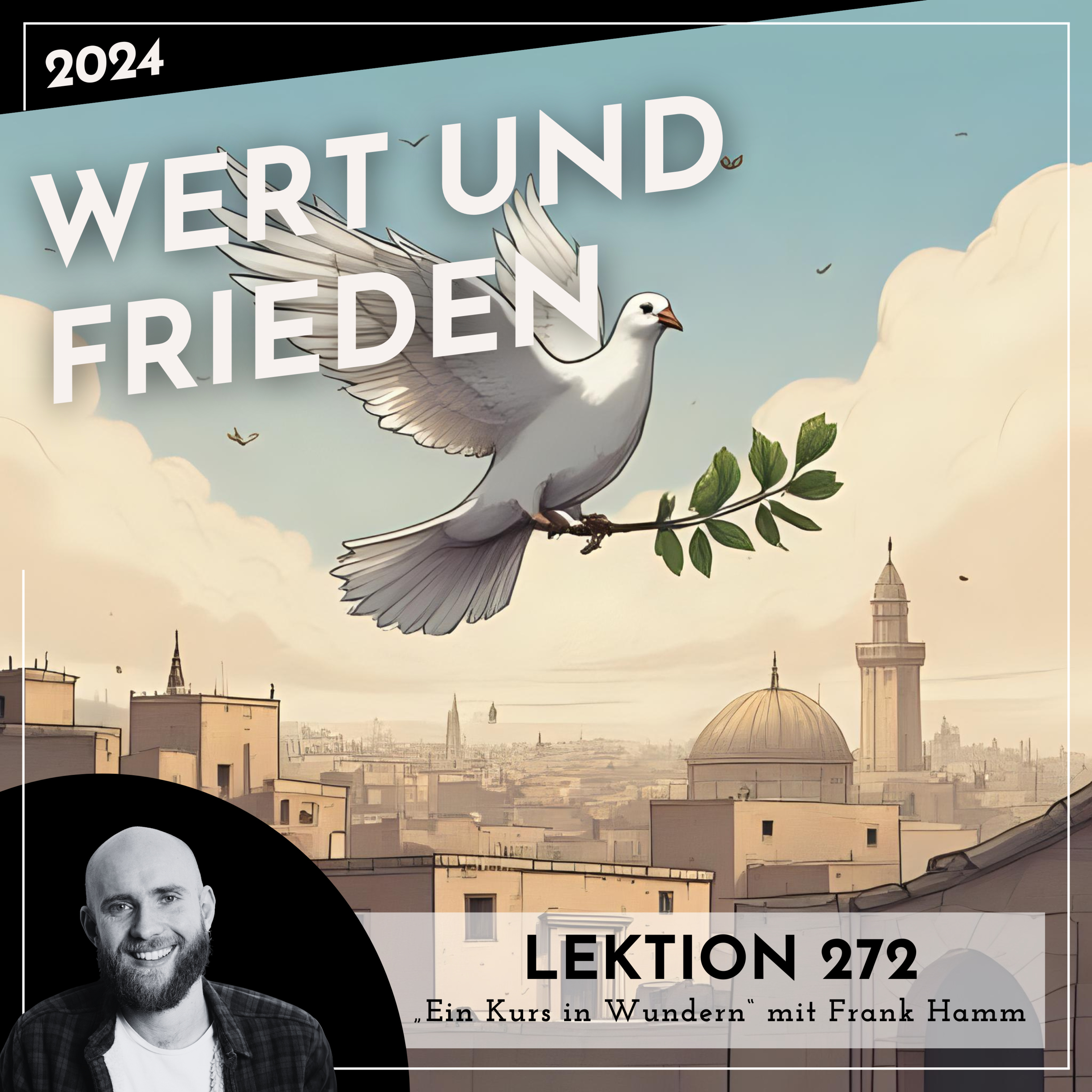 Lektion 272 – Wert und Frieden – Ein Kurs in Wundern mit Frank Hamm episode artwork