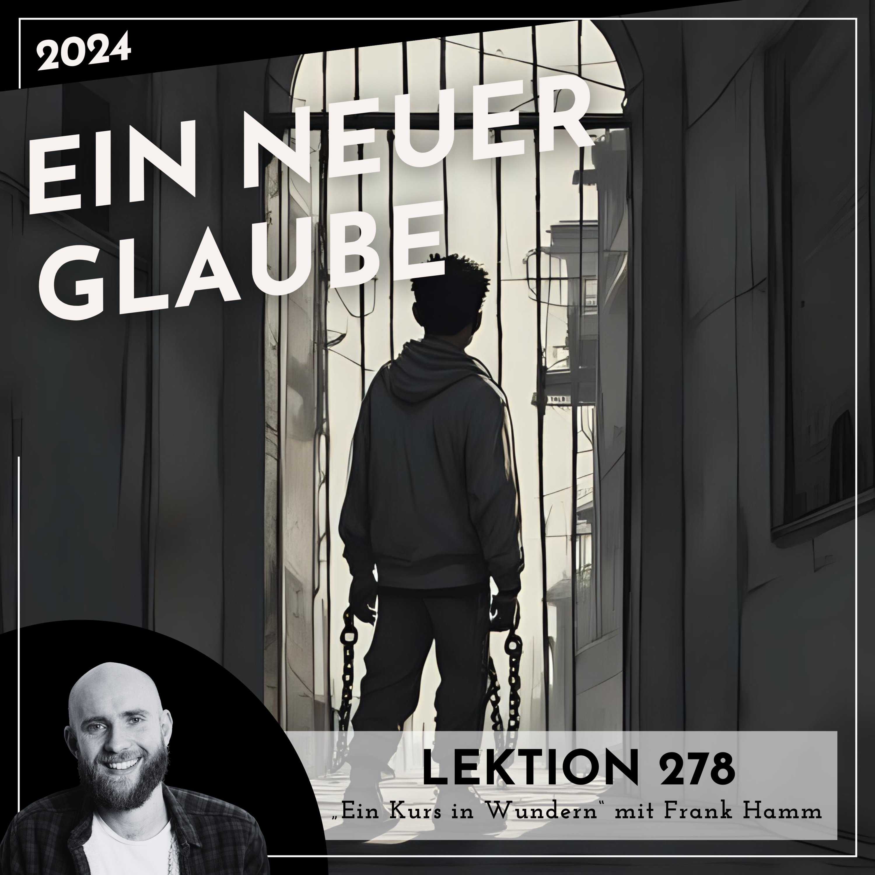 Lektion 278 – Ein neuer Glaube – Ein Kurs in Wundern mit Frank Hamm episode artwork