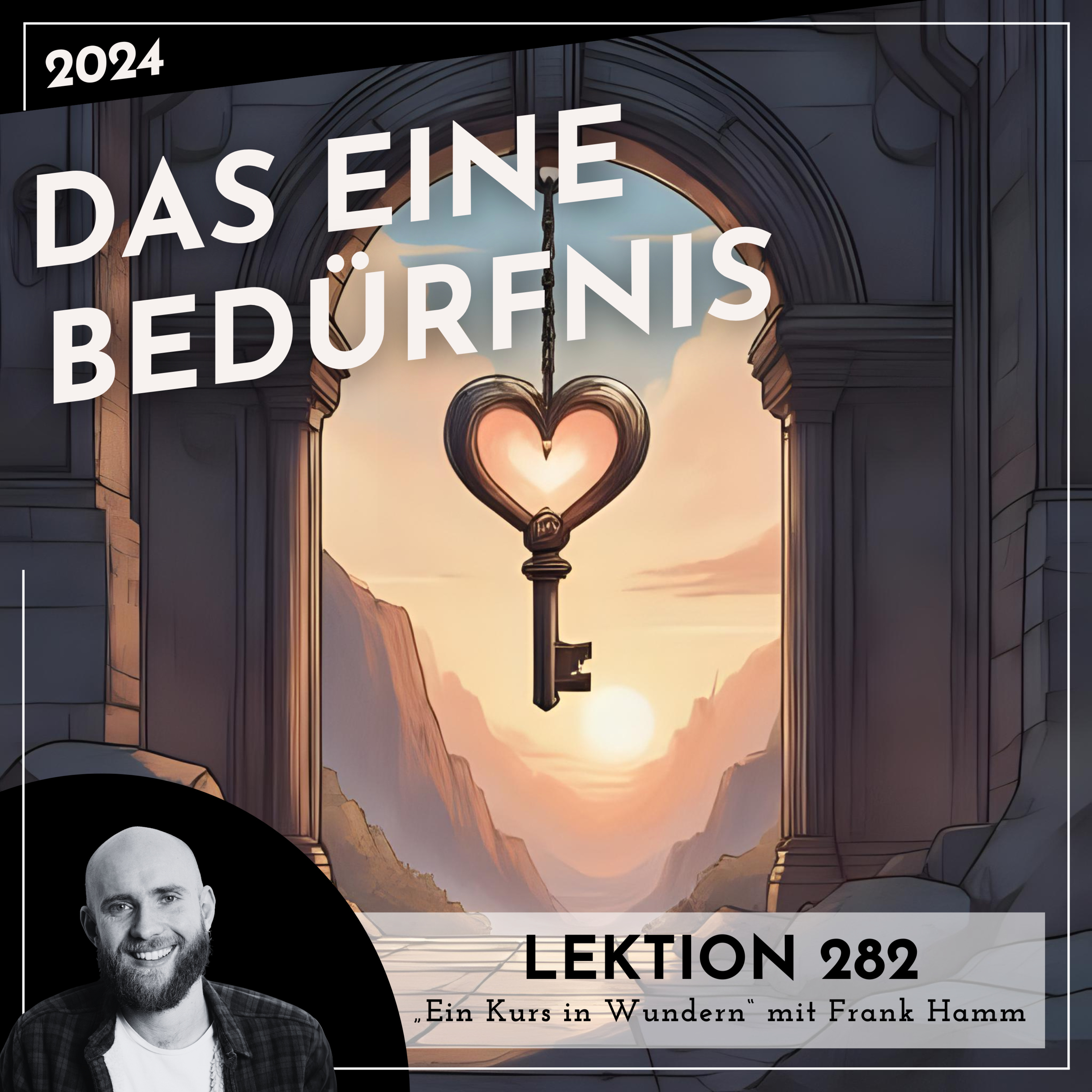 Lektion 282 – Das eine Bedürfnis – Ein Kurs in Wundern mit Frank Hamm episode artwork