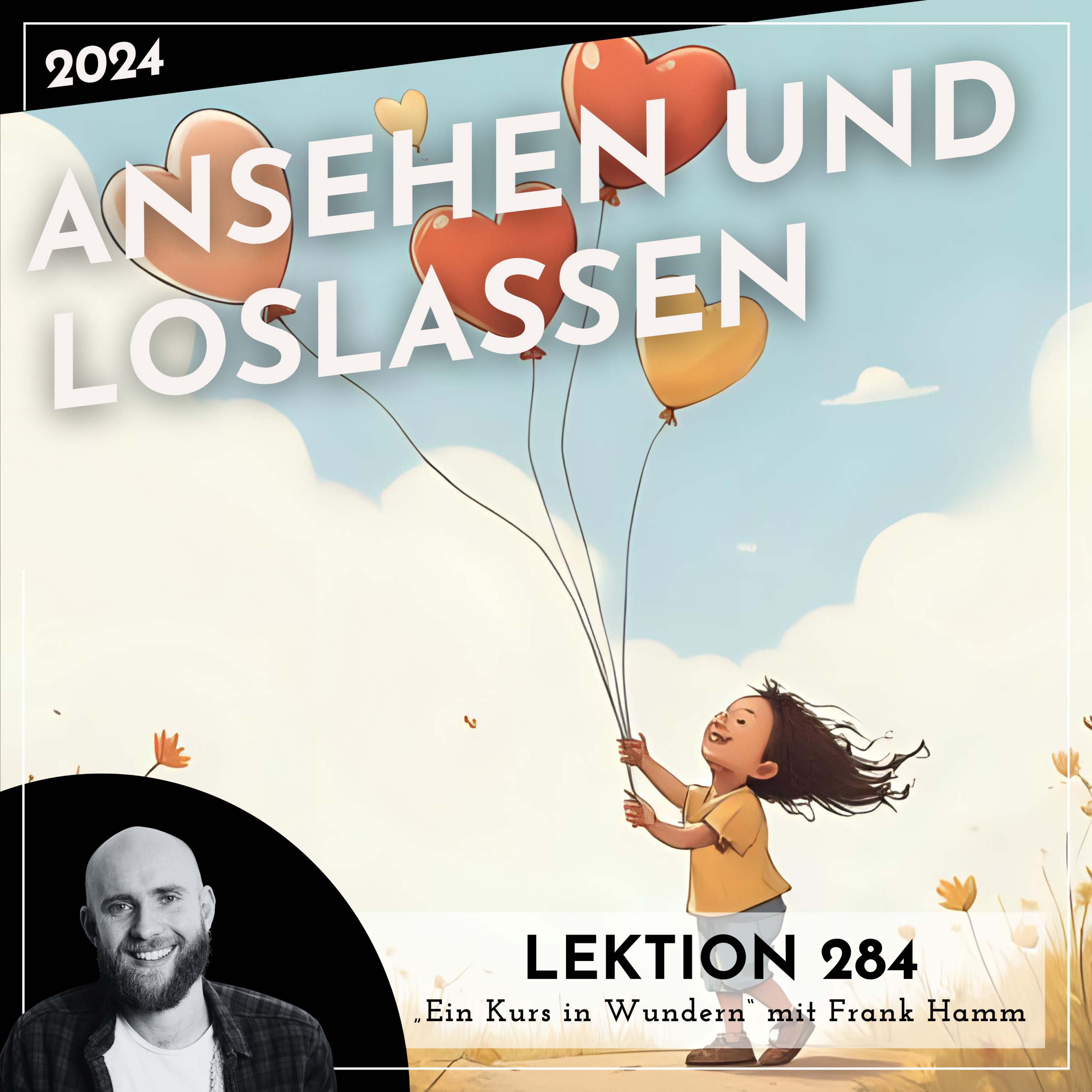 Lektion 284 – Ansehen und Loslassen – Ein Kurs in Wundern mit Frank Hamm episode artwork