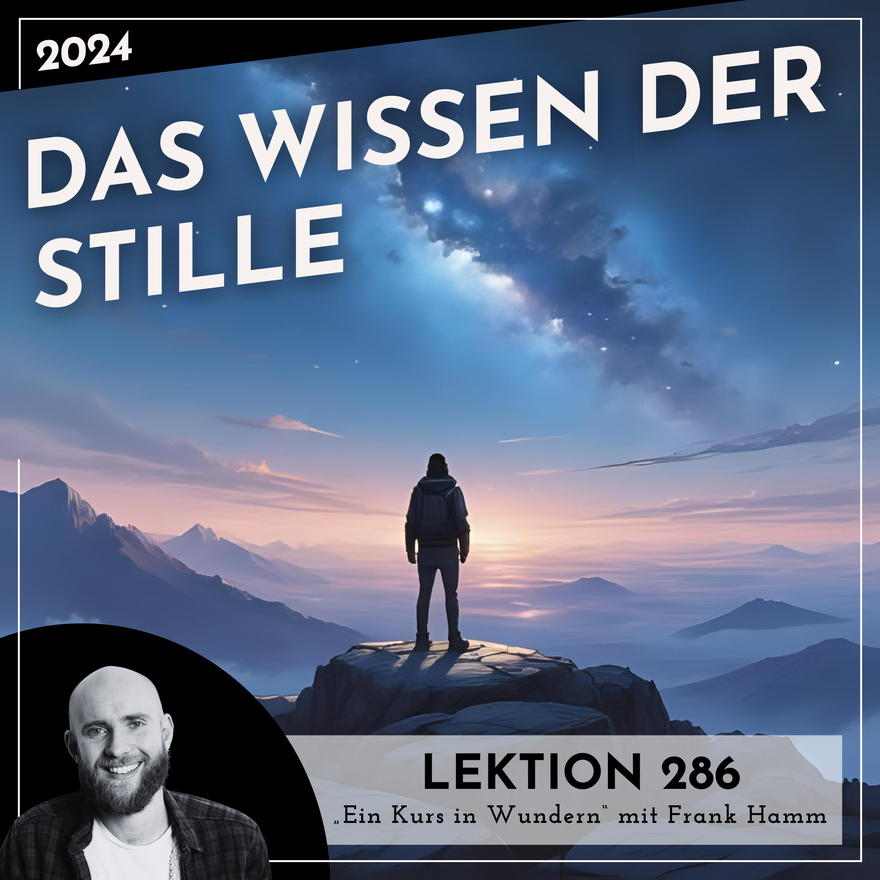 Lektion 286 – Das Wissen der Stille – Ein Kurs in Wundern mit Frank Hamm episode artwork