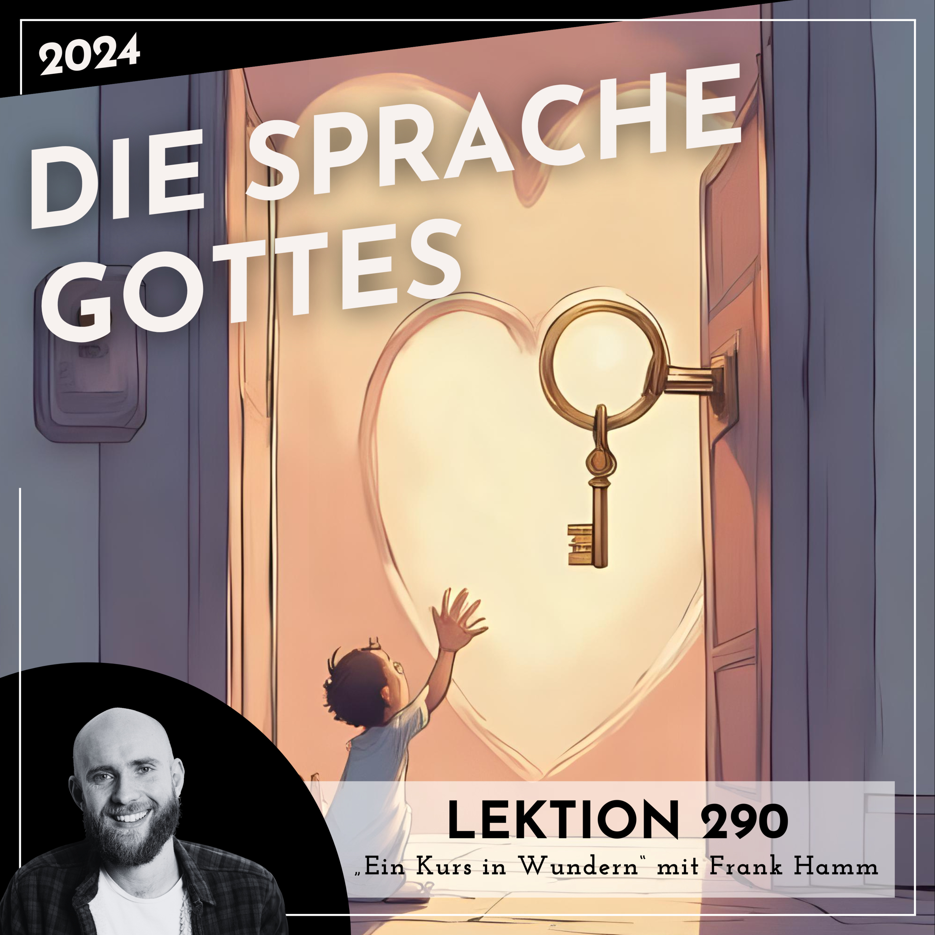 Lektion 290 – Die Sprache Gottes – Ein Kurs in Wundern mit Frank Hamm episode artwork