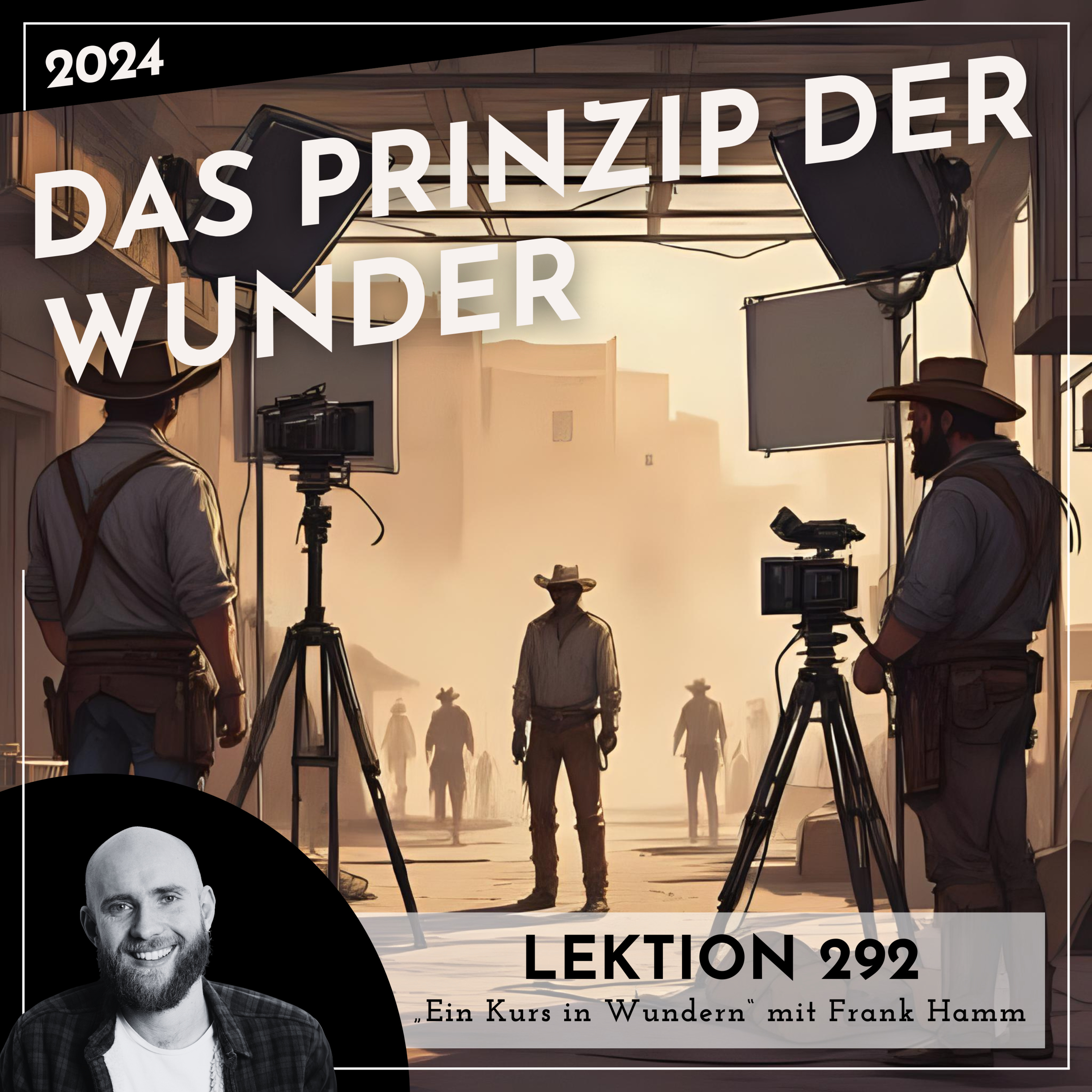 Lektion 292 – Das Prinzip der Wunder – Ein Kurs in Wundern mit Frank Hamm episode artwork