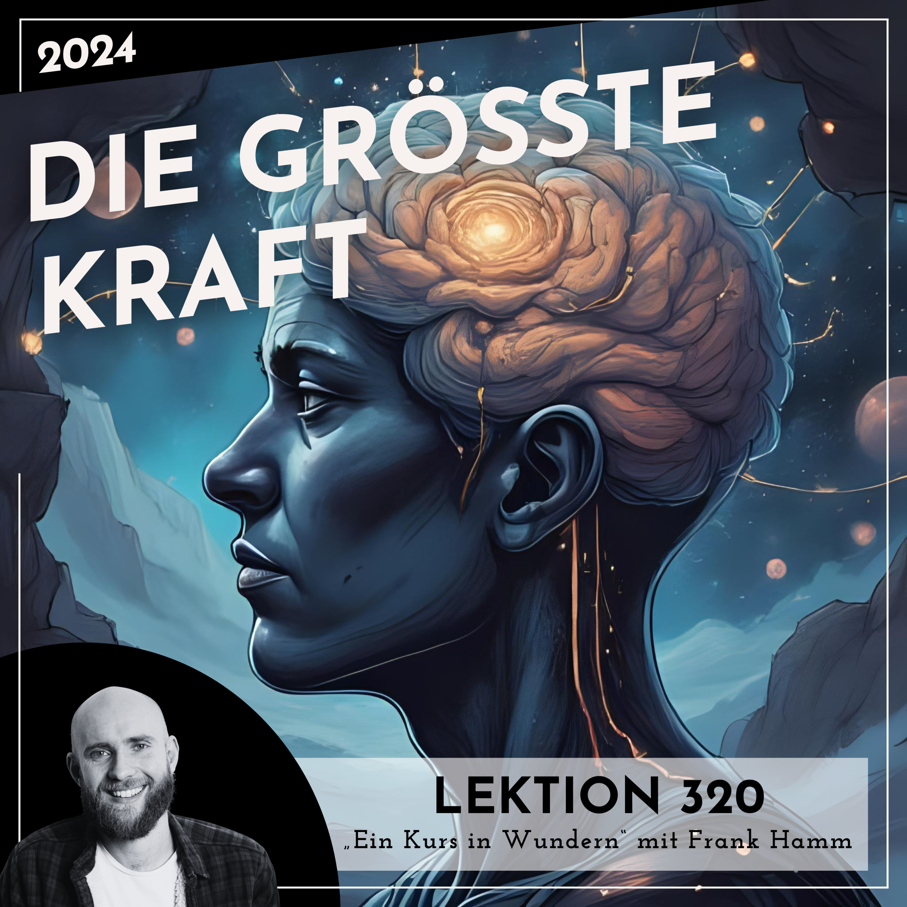 Lektion 320 – Die größte Kraft – Ein Kurs in Wundern mit Frank Hamm episode artwork