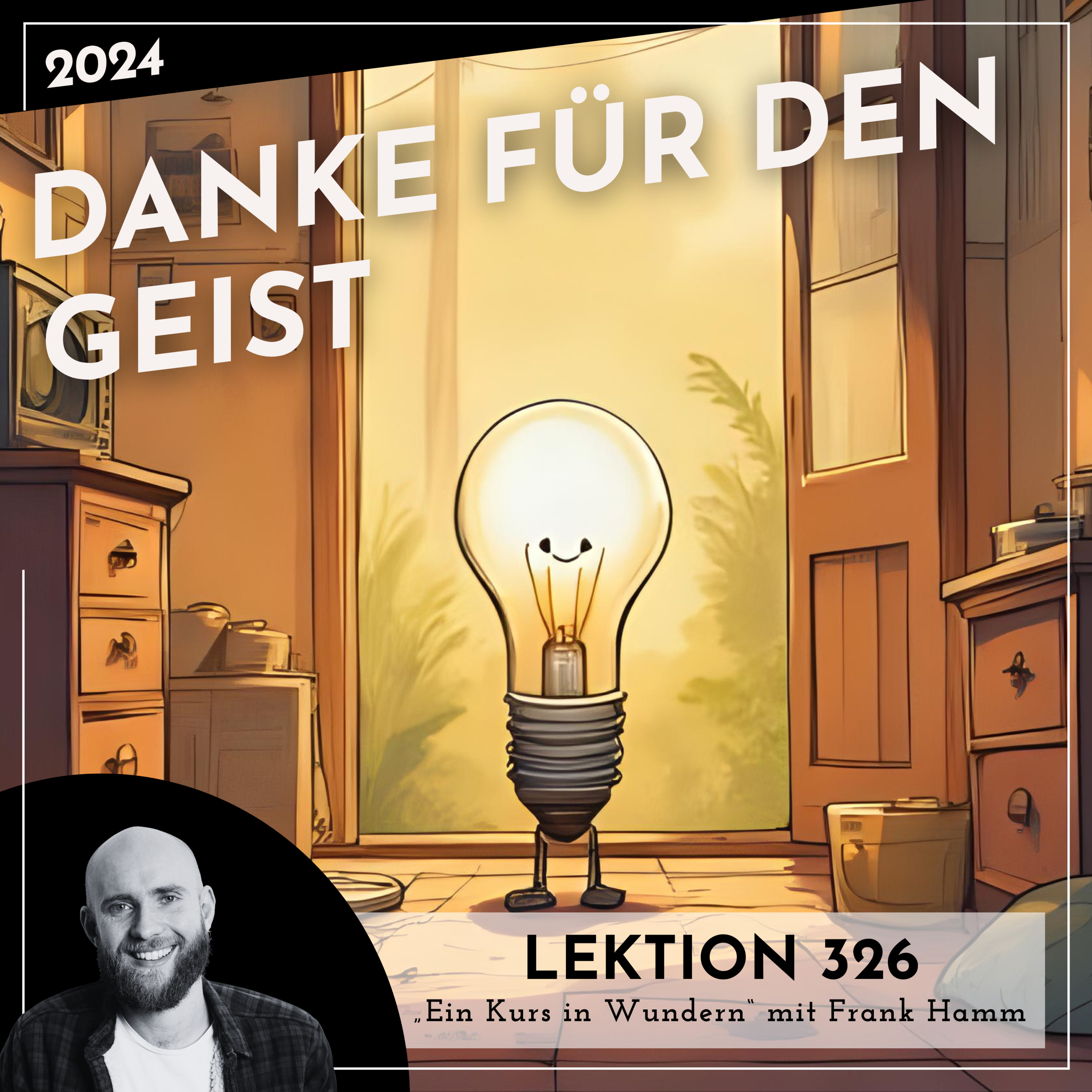 Lektion 326 – Danke für den Geist – Ein Kurs in Wundern mit Frank Hamm episode artwork