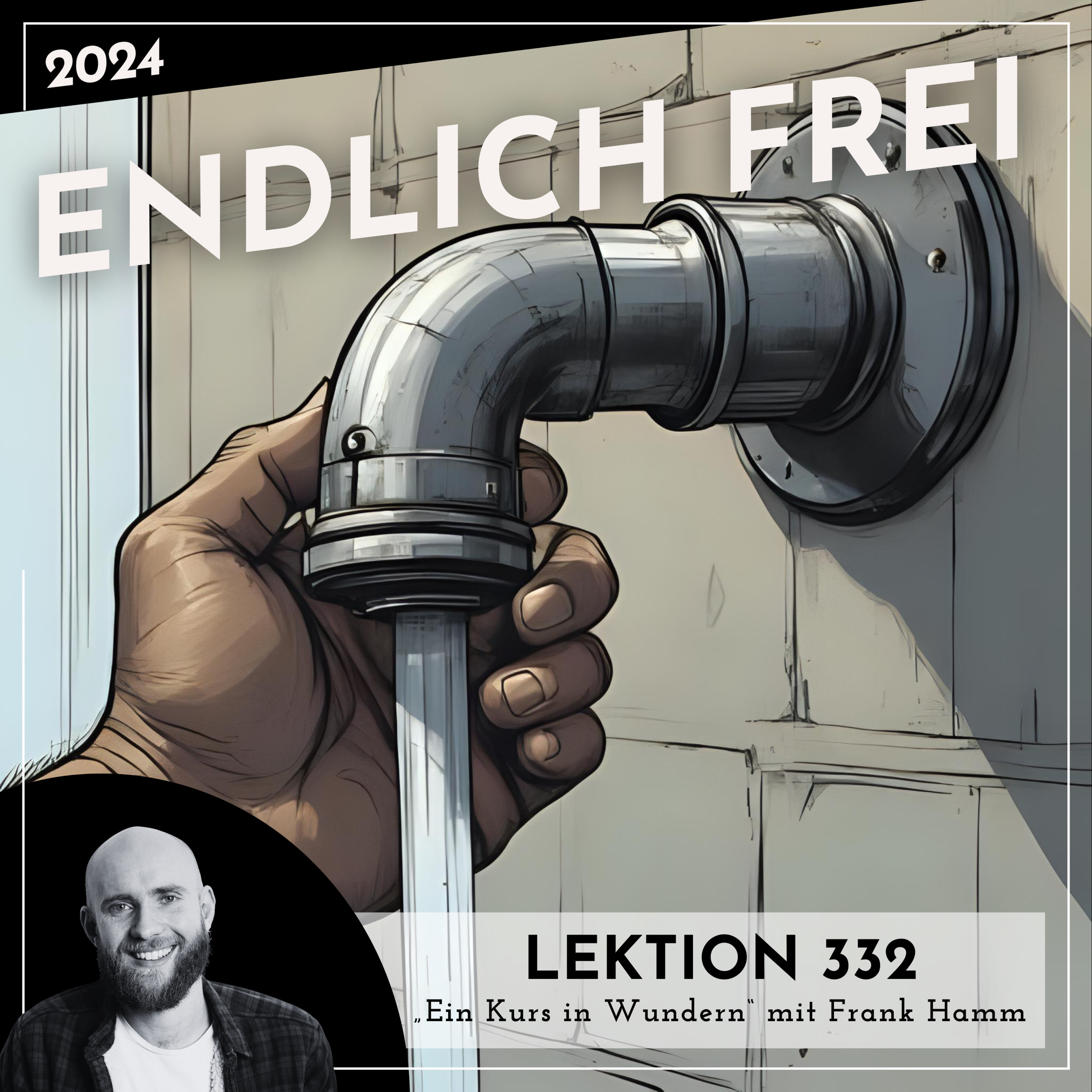 Lektion 332 – Endlich frei – Ein Kurs in Wundern mit Frank Hamm episode artwork