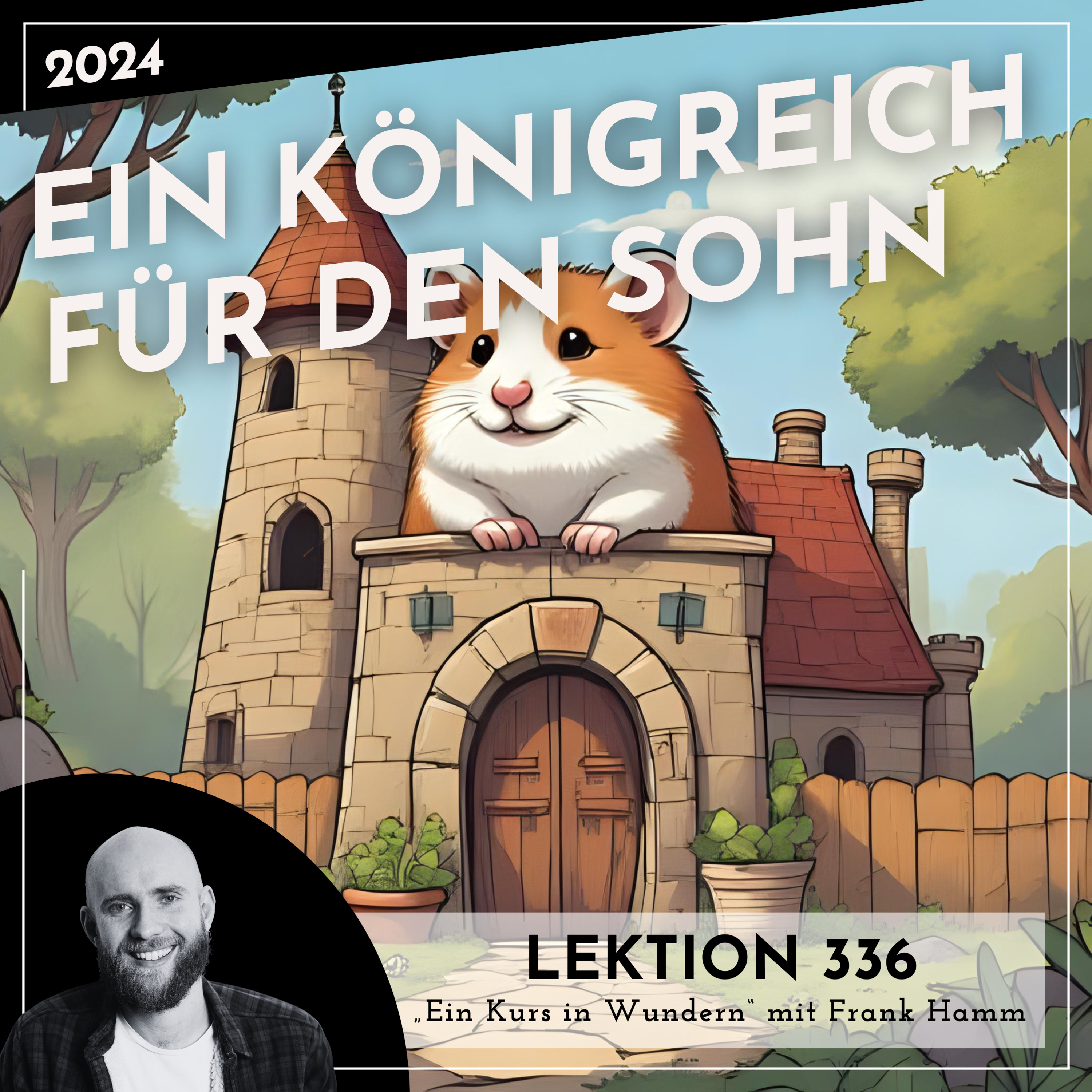 Lektion 336 – Ein Königreich für den Sohn – Ein Kurs in Wundern mit Frank Hamm episode artwork
