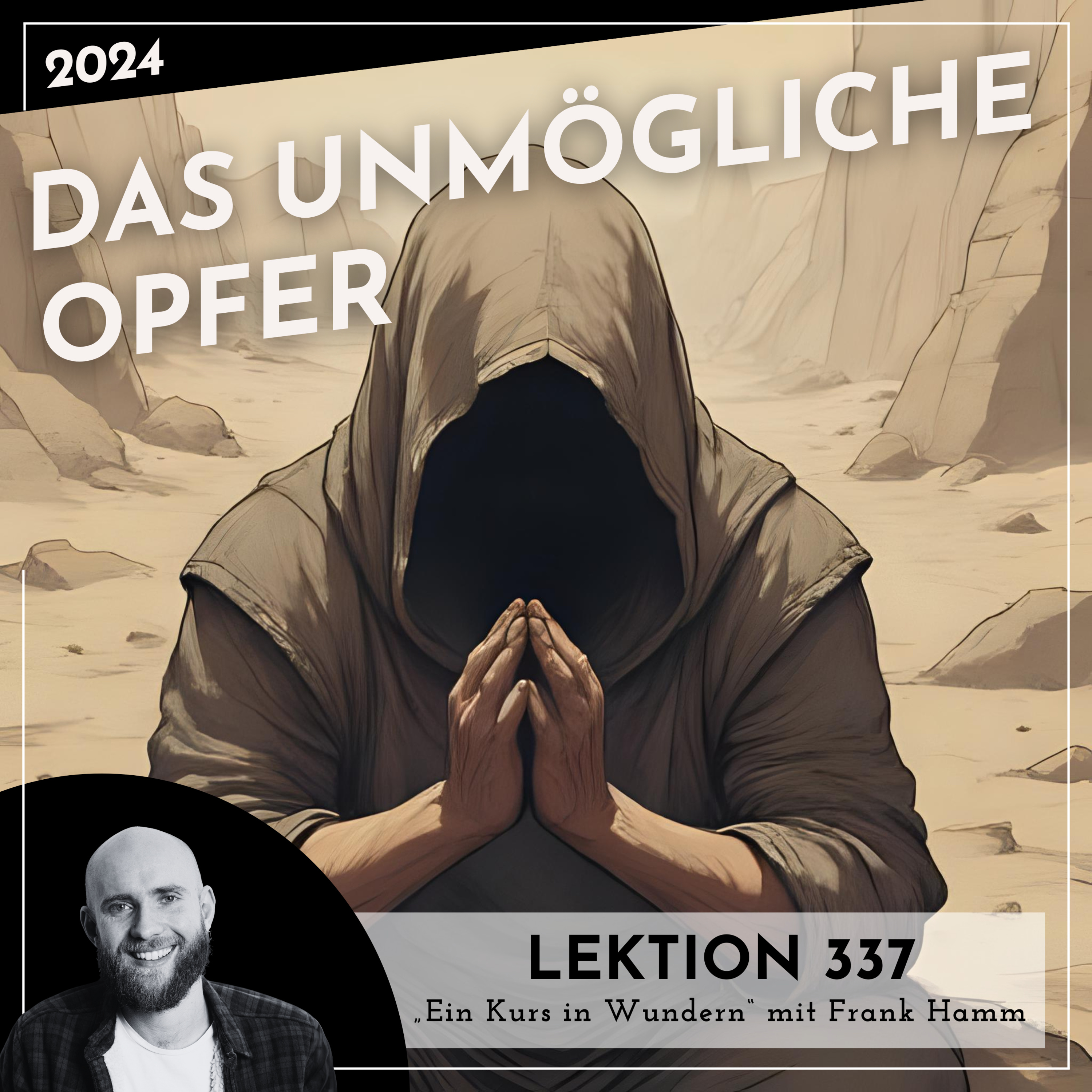 Lektion 337 – Das unmögliche Opfer – Ein Kurs in Wundern mit Frank Hamm episode artwork