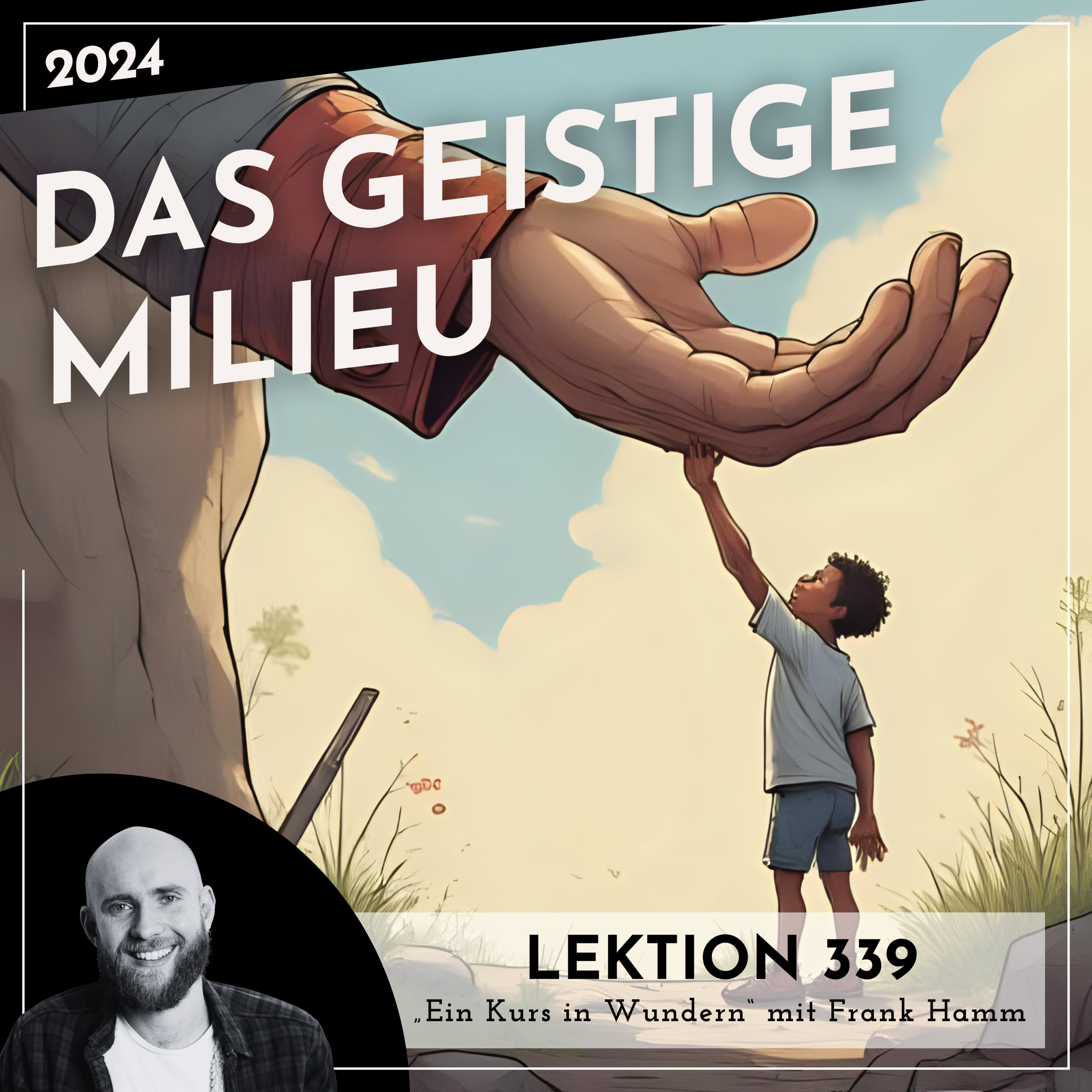 Lektion 339 – Das geistige Milieu – Ein Kurs in Wundern mit Frank Hamm episode artwork