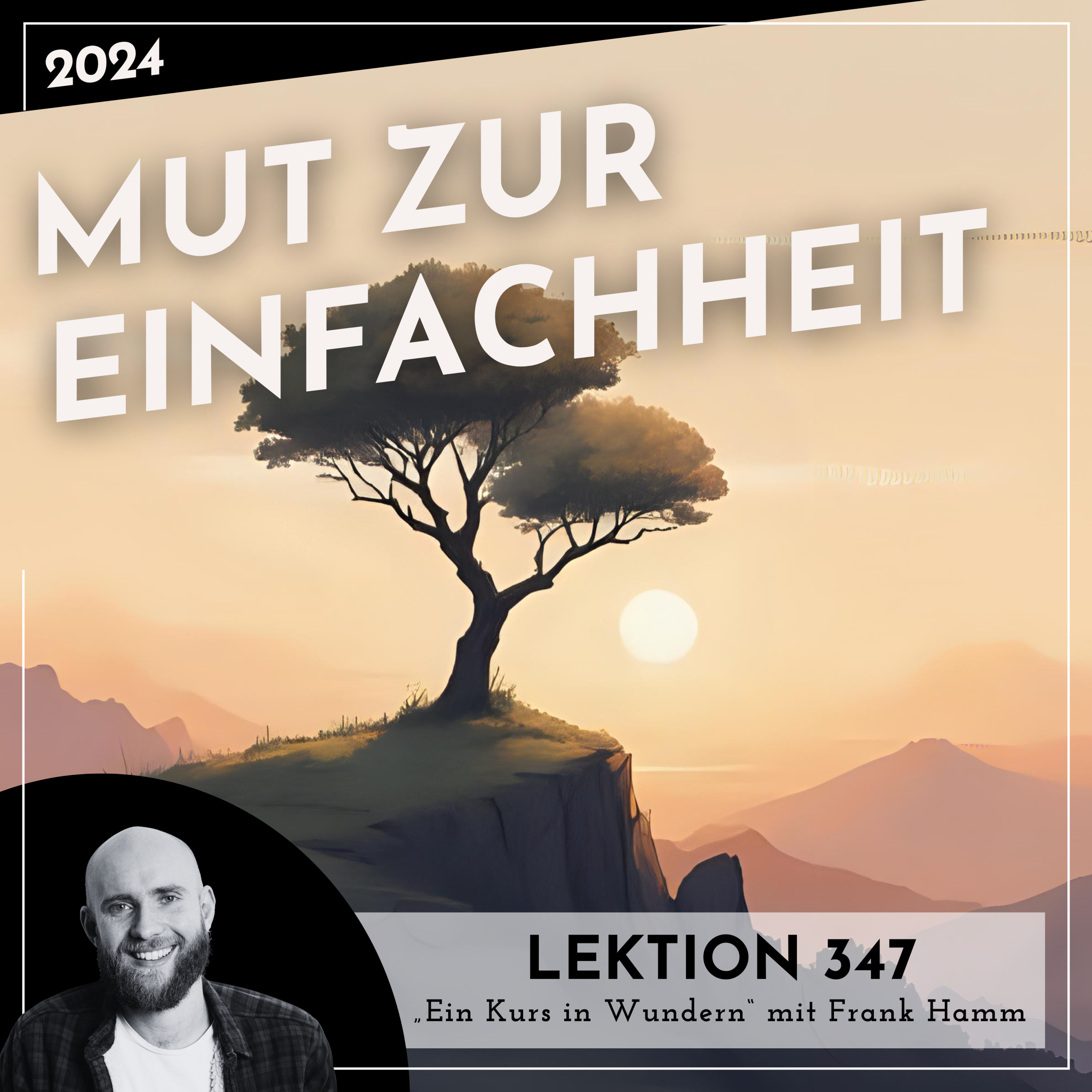 Lektion 347 – Mut zur Einfachheit – Ein Kurs in Wundern mit Frank Hamm episode artwork