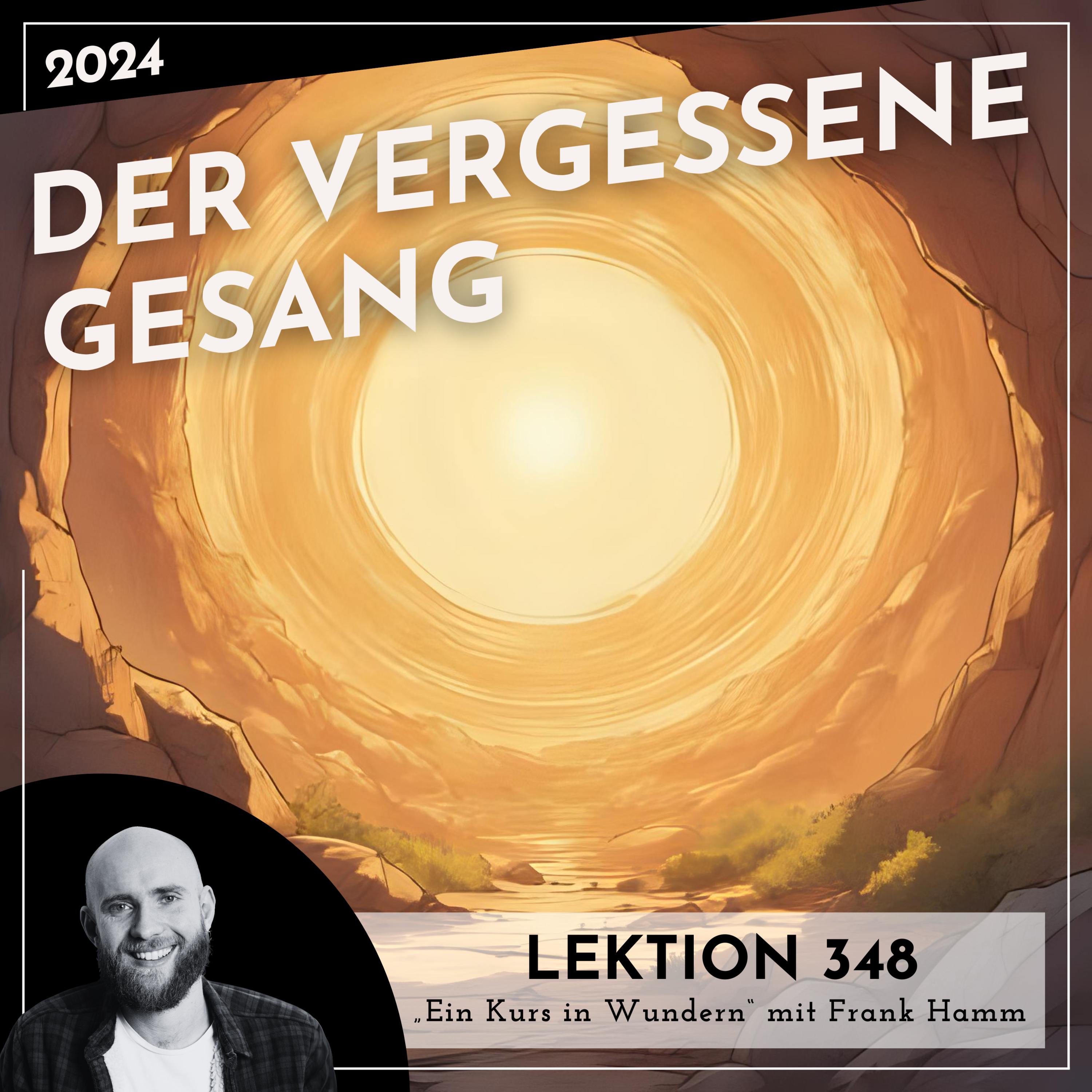 Lektion 348 – Der vergessene Gesang – Ein Kurs in Wundern mit Frank Hamm episode artwork