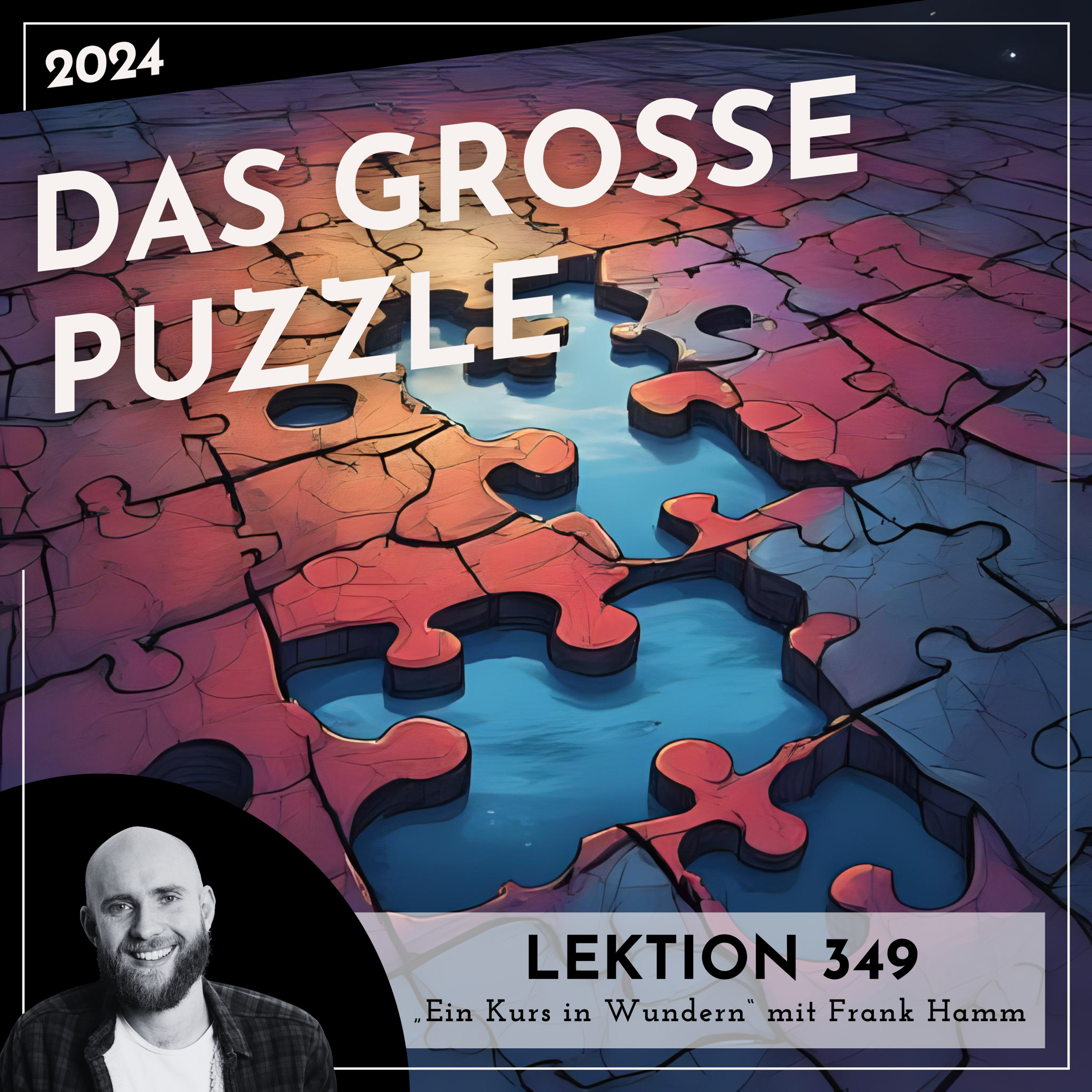 Lektion 349 – Das große Puzzle – Ein Kurs in Wundern mit Frank Hamm episode artwork