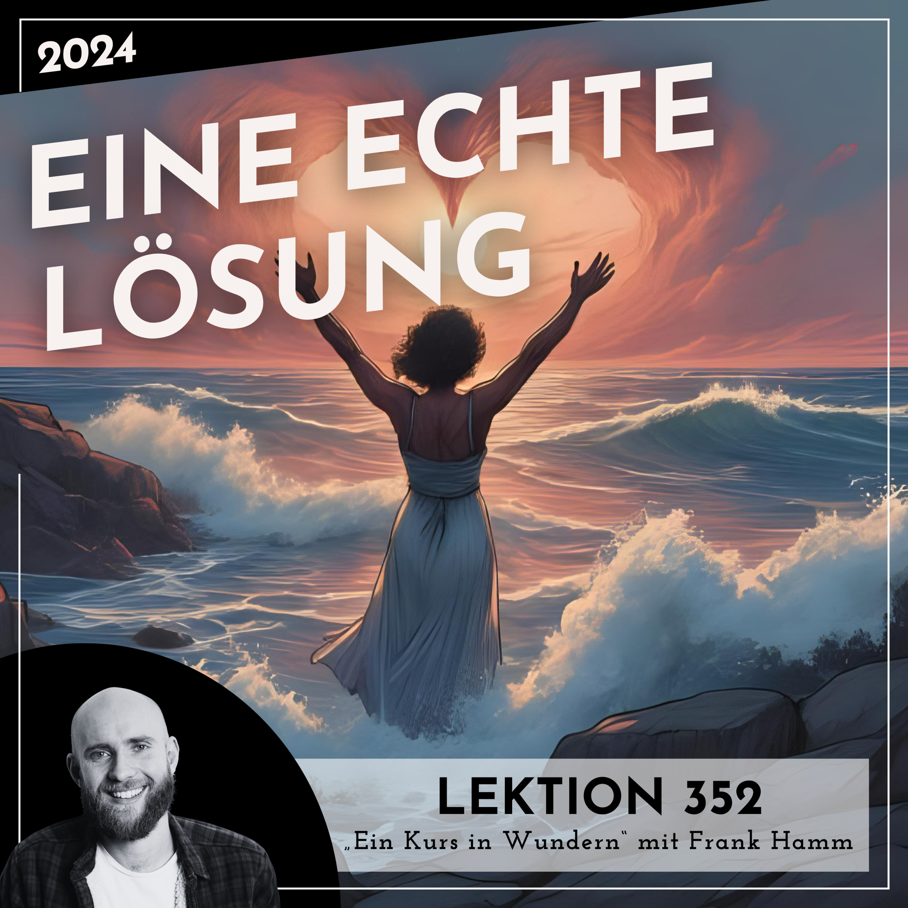 Lektion 352 – Eine echte Lösung – Ein Kurs in Wundern mit Frank Hamm episode artwork