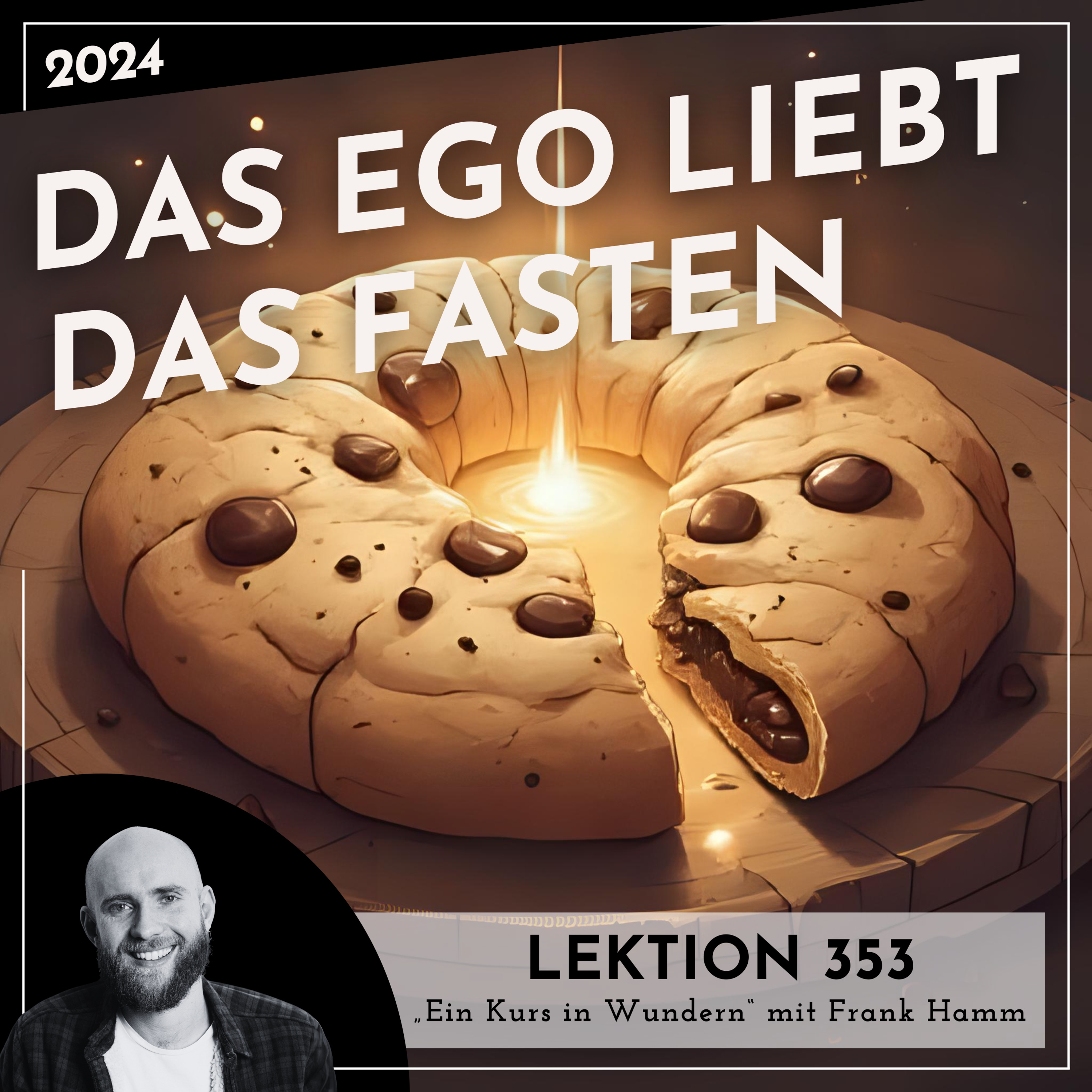 Lektion 353 – Das Ego liebt das Fasten – Ein Kurs in Wundern mit Frank Hamm episode artwork