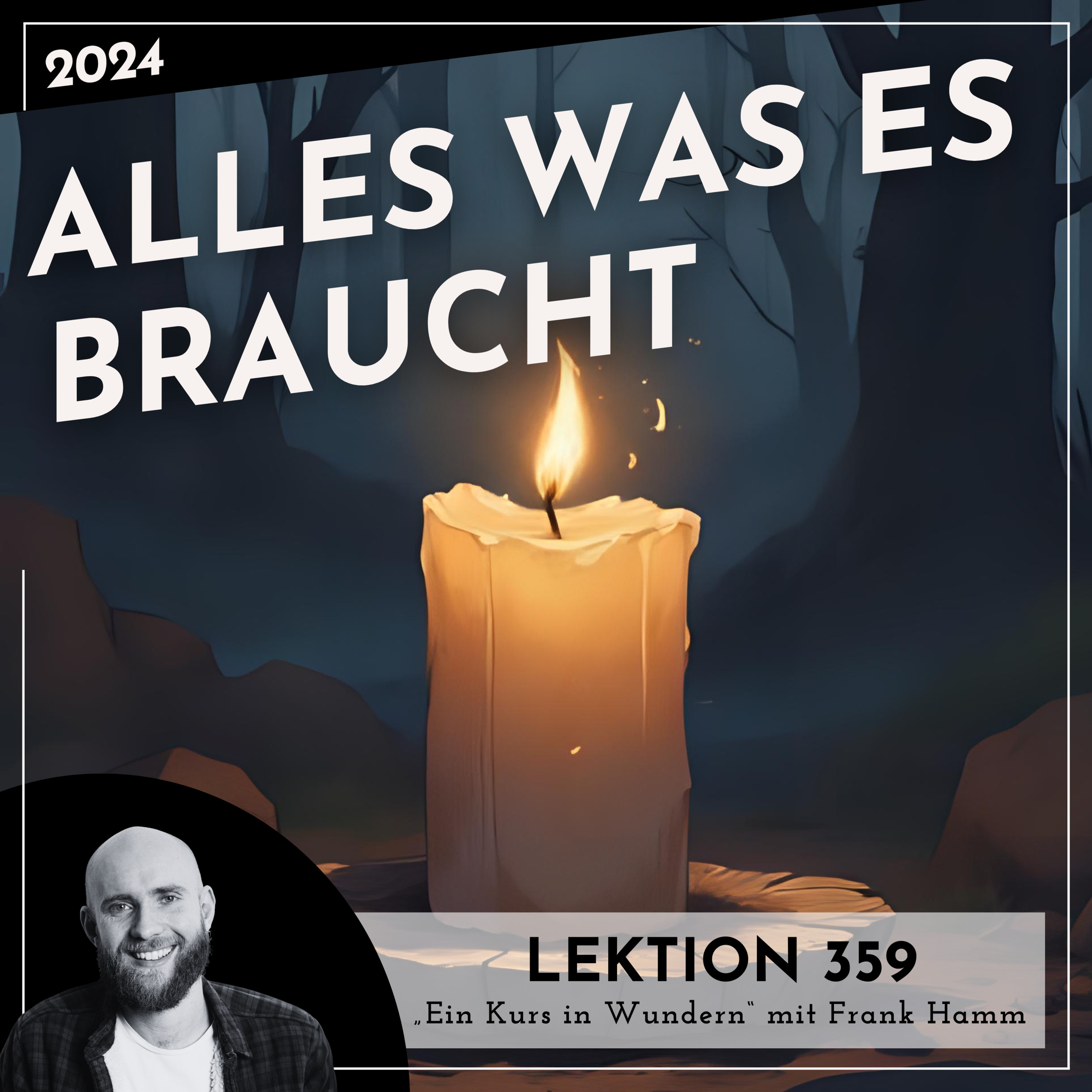 Lektion 359 – Alles was es braucht – Ein Kurs in Wundern mit Frank Hamm episode artwork