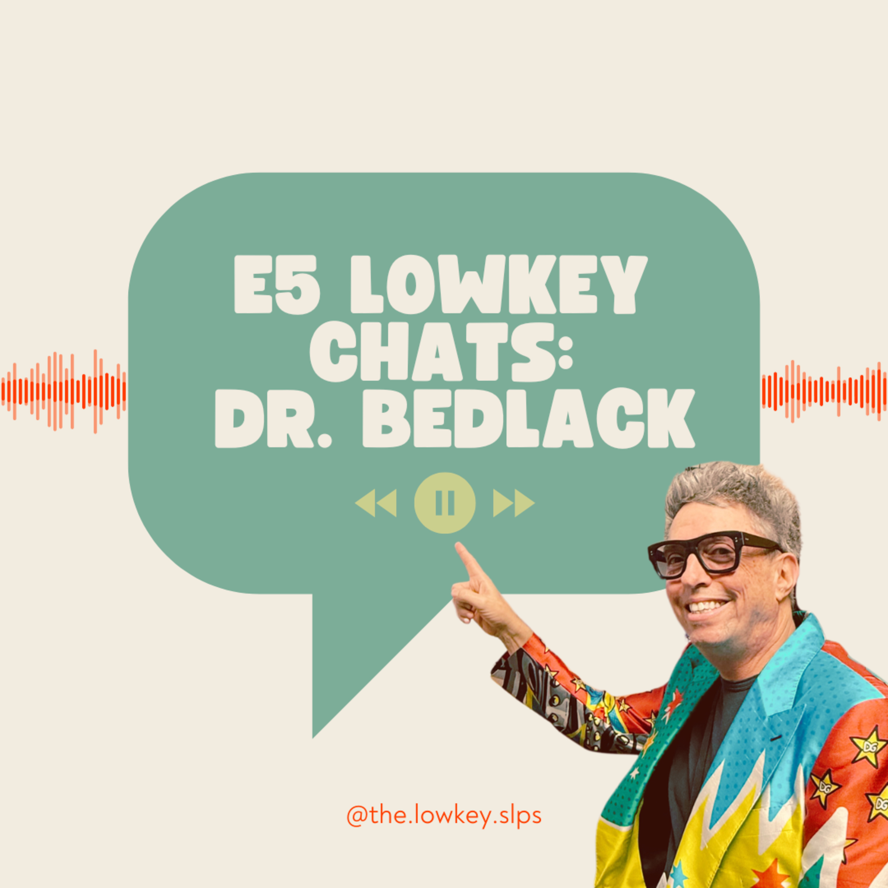 E5 - Lowkey Chats: Dr. Bedlack (on ALS, teamwork, and hope) episode artwork