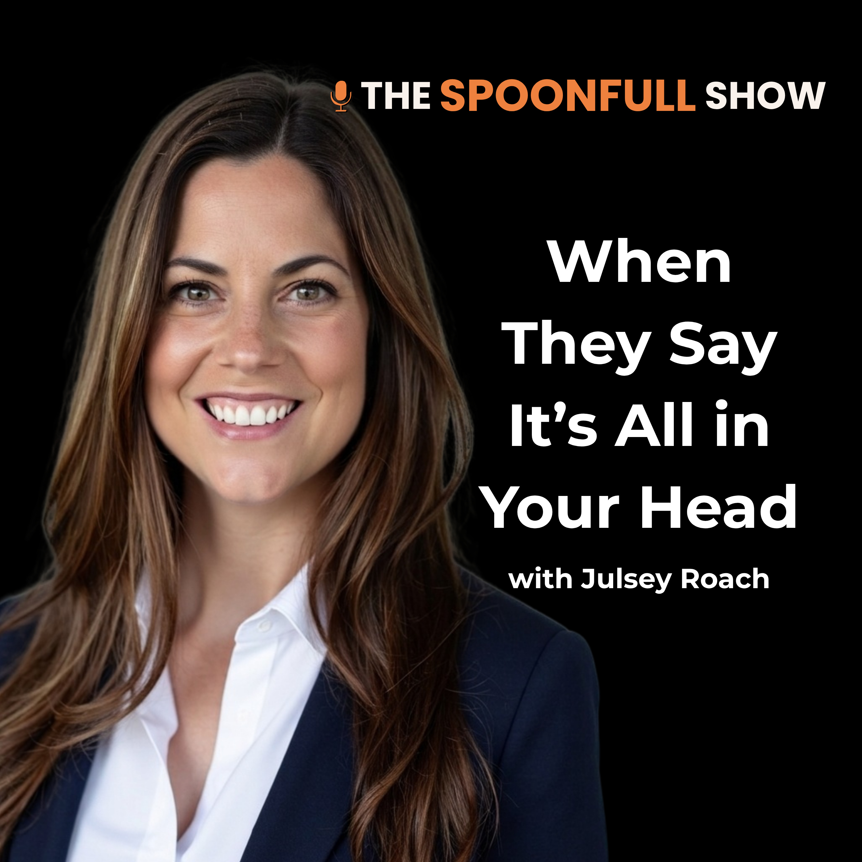 Ep. 94: When They Say It’s All in Your Head with Julsey Roach episode artwork