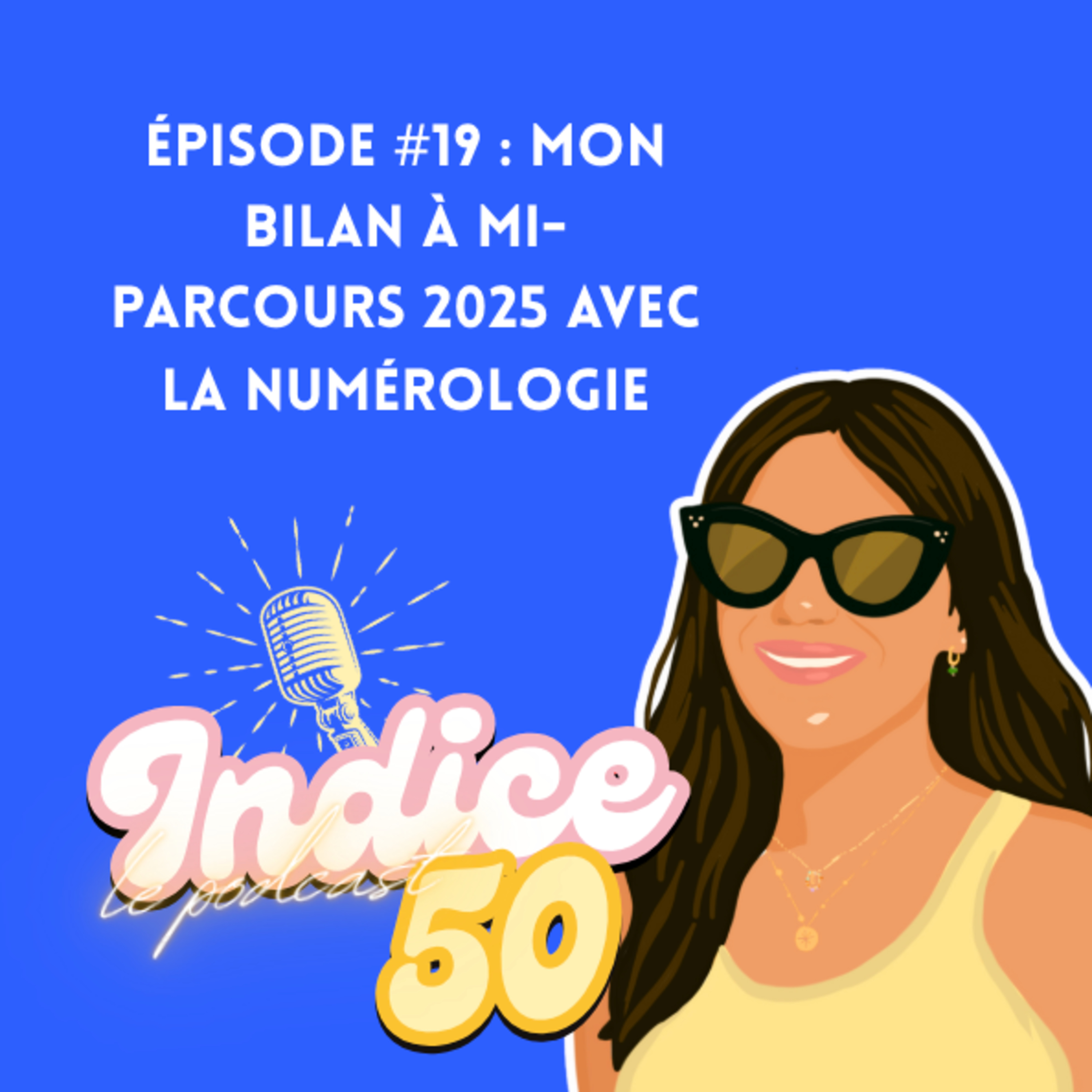 #19 : Mon bilan à mi-parcours 2025 avec la numérologie episode artwork