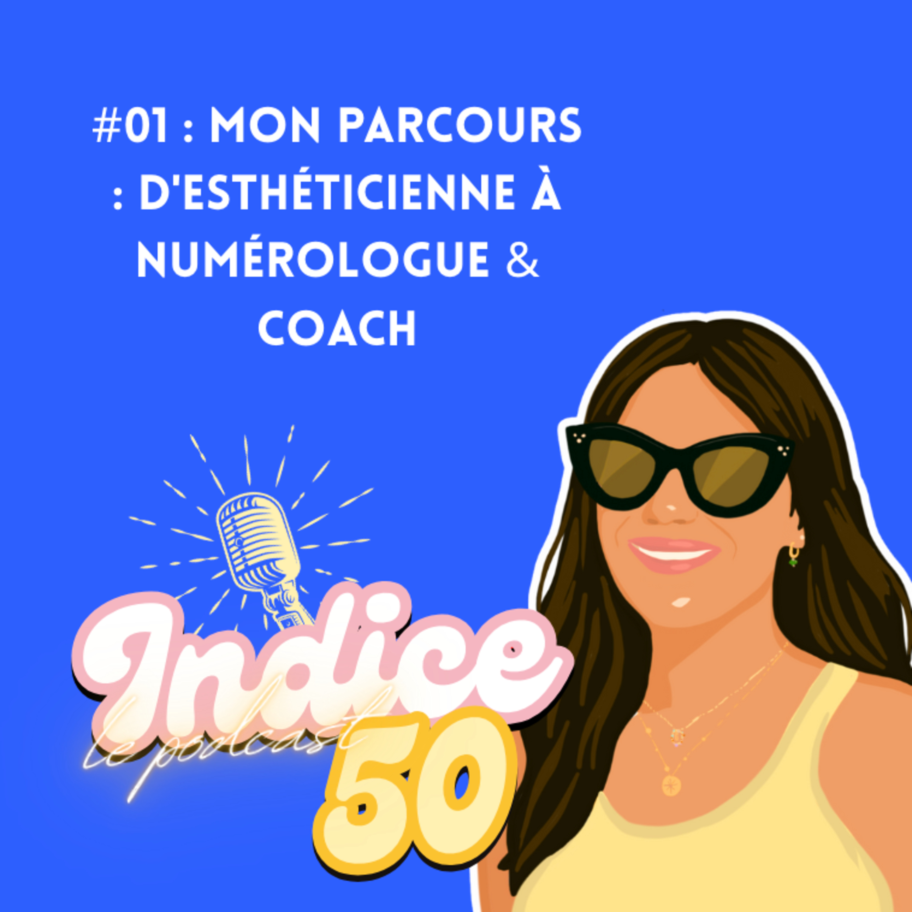 #01 : Mon parcours : D'esthéticienne à Numérologue & Coach episode artwork