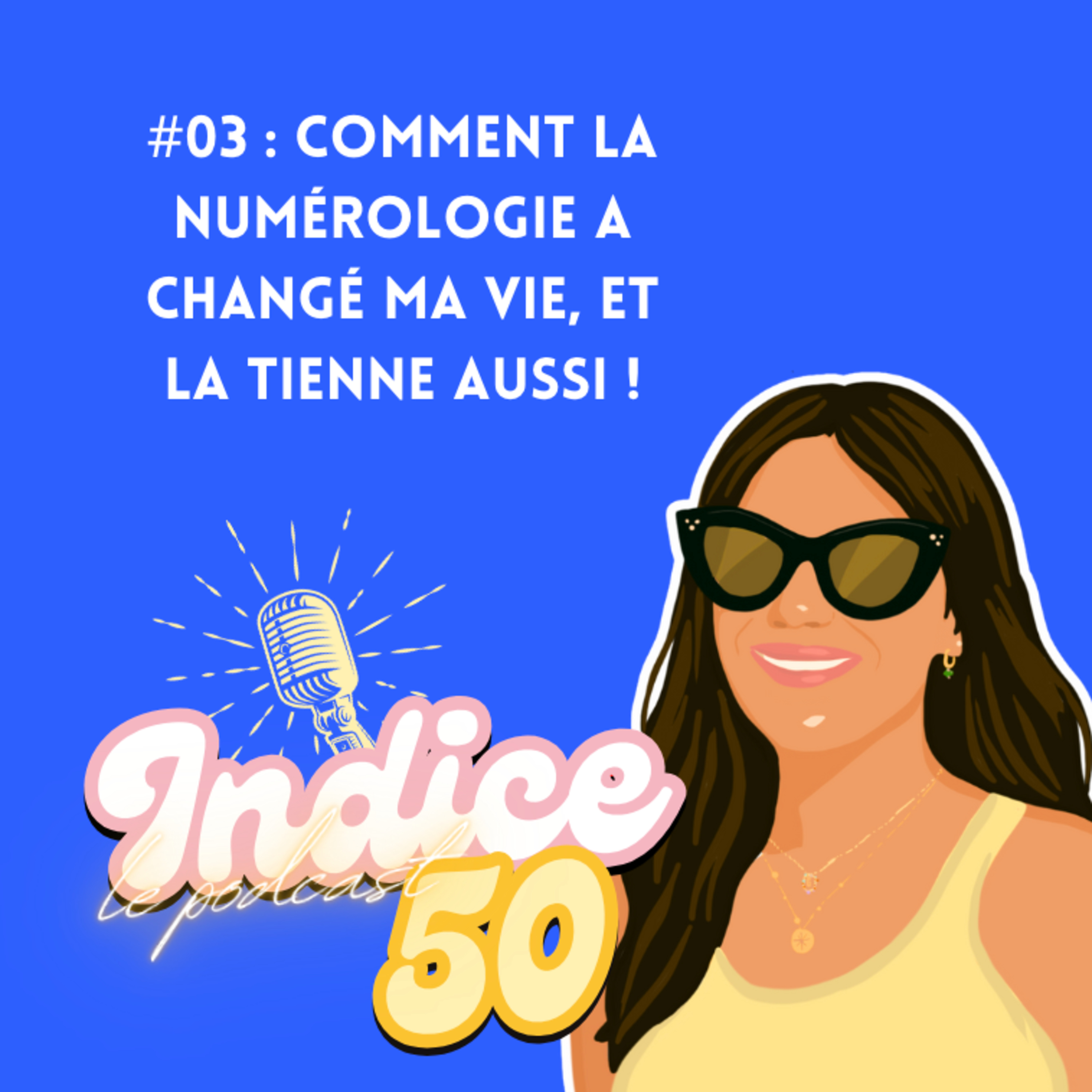 #03 : Comment la numérologie a changé ma vie, et la tienne aussi !