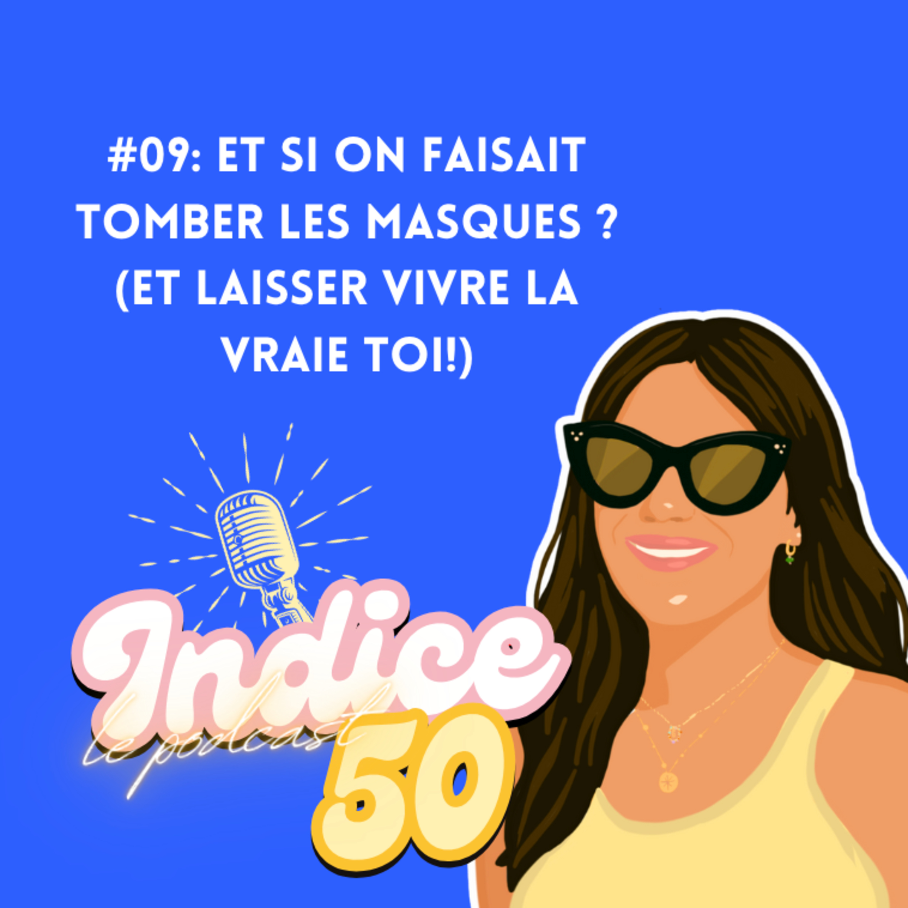 #09: Et si on faisait tomber les masques ? (Et laisser vivre la vraie toi!) episode artwork
