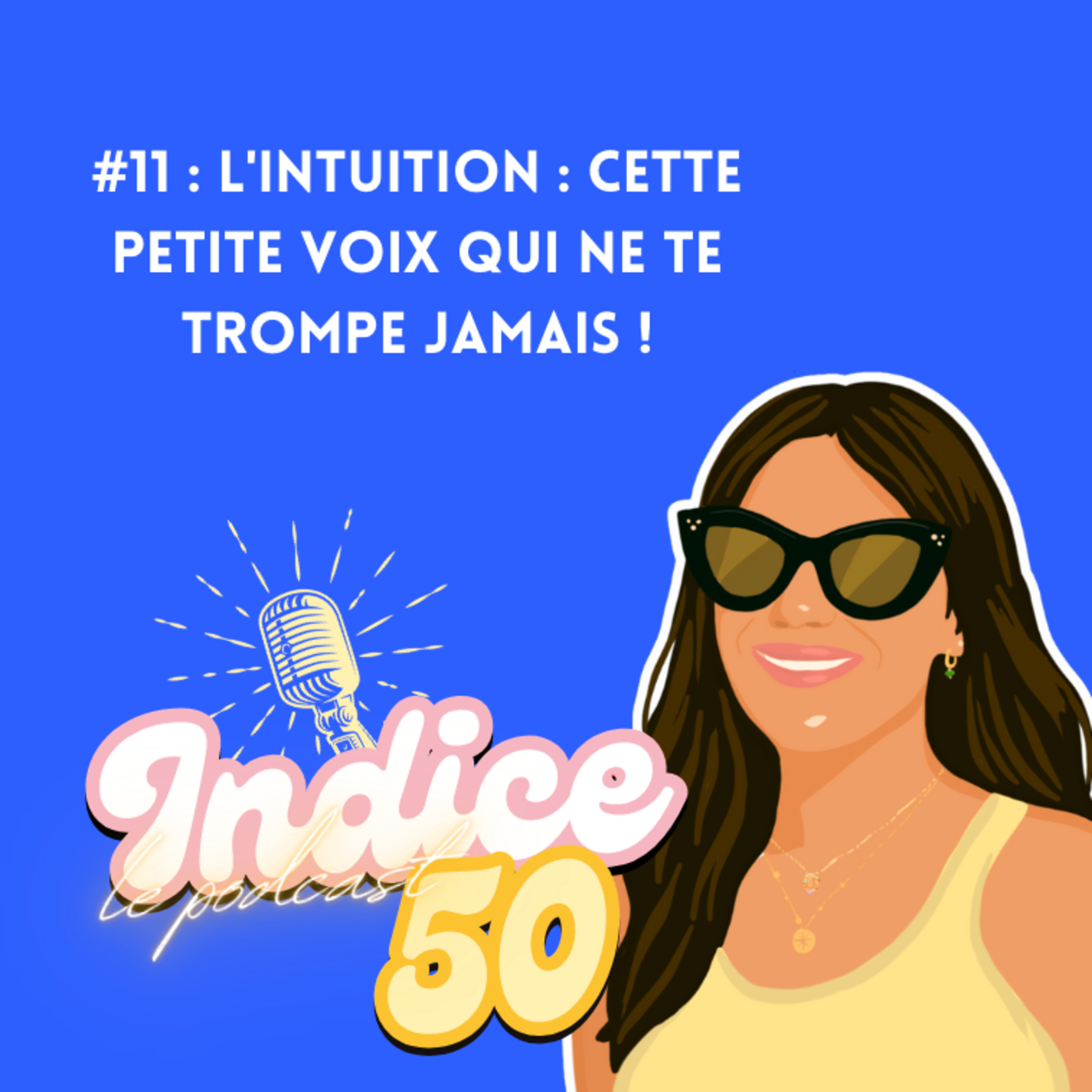 #11 : L'intuition : cette petite voix qui ne te trompe jamais ! episode artwork