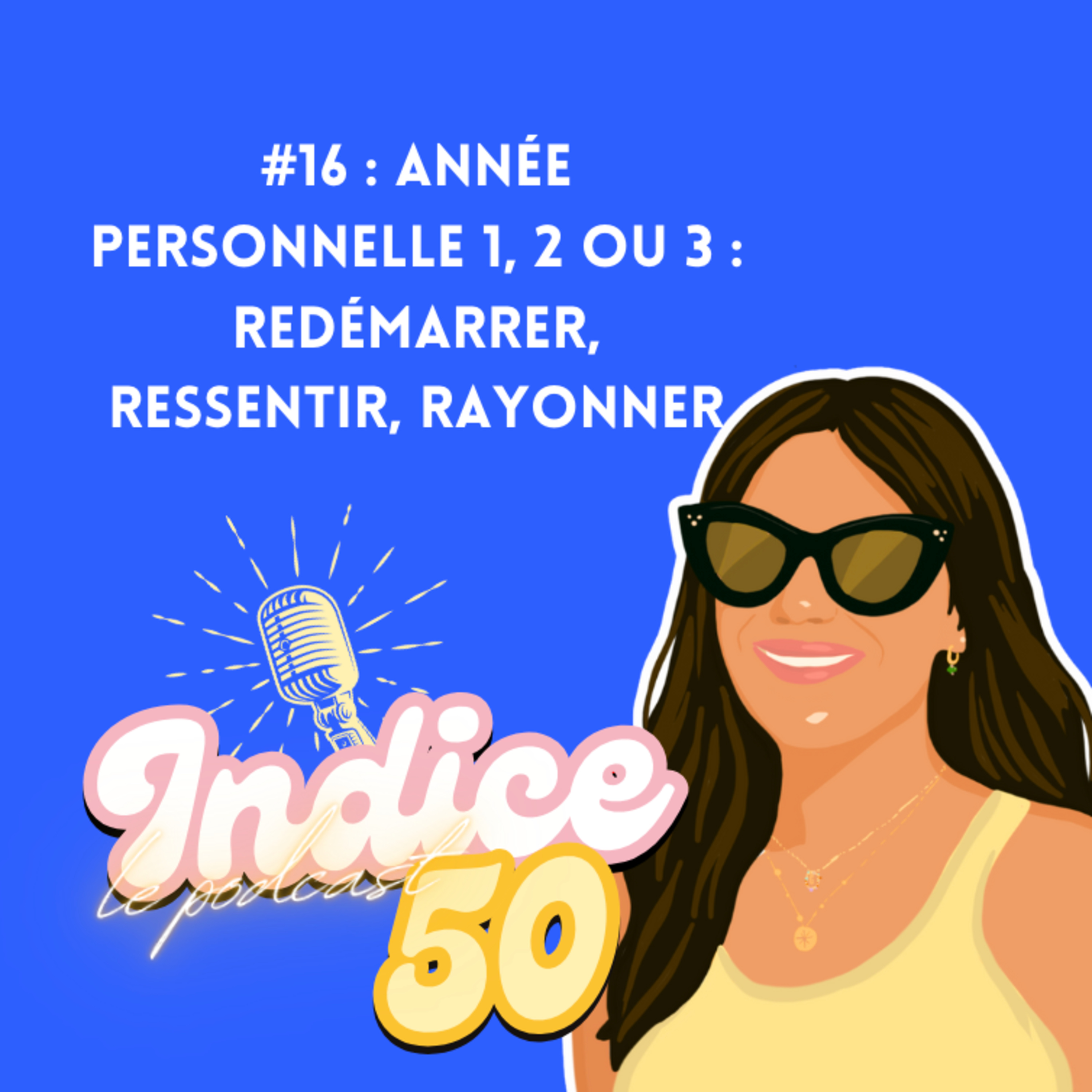#16 : Année personnelle 1, 2 ou 3 : redémarrer, ressentir, rayonner episode artwork