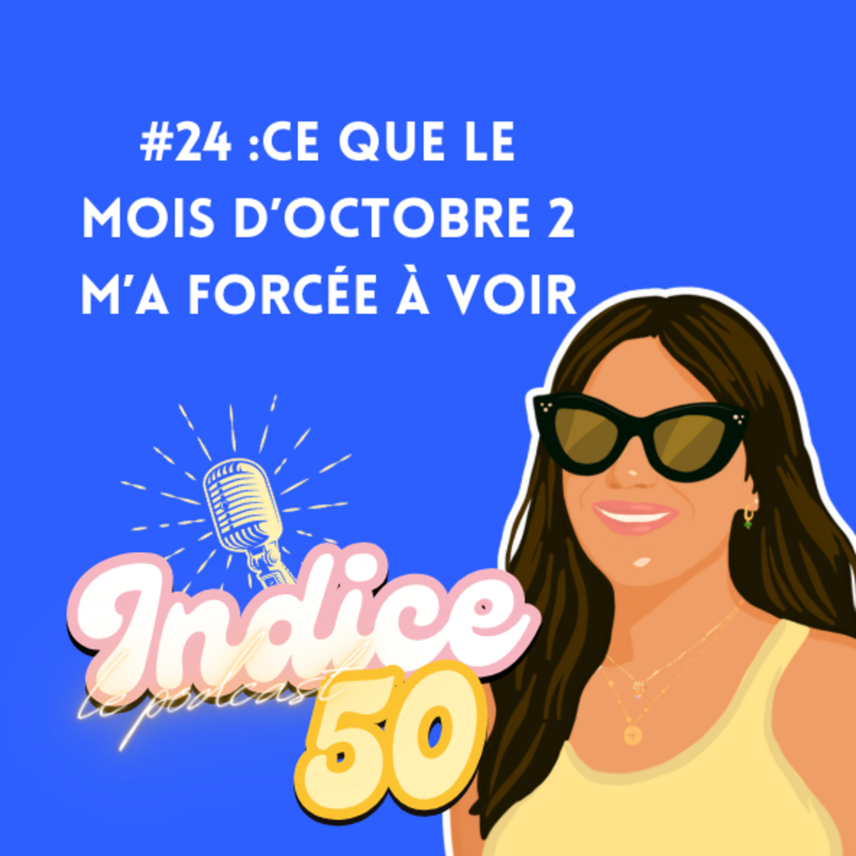 #24 : Ce que le mois d'octobre m'a forcé à voir.
