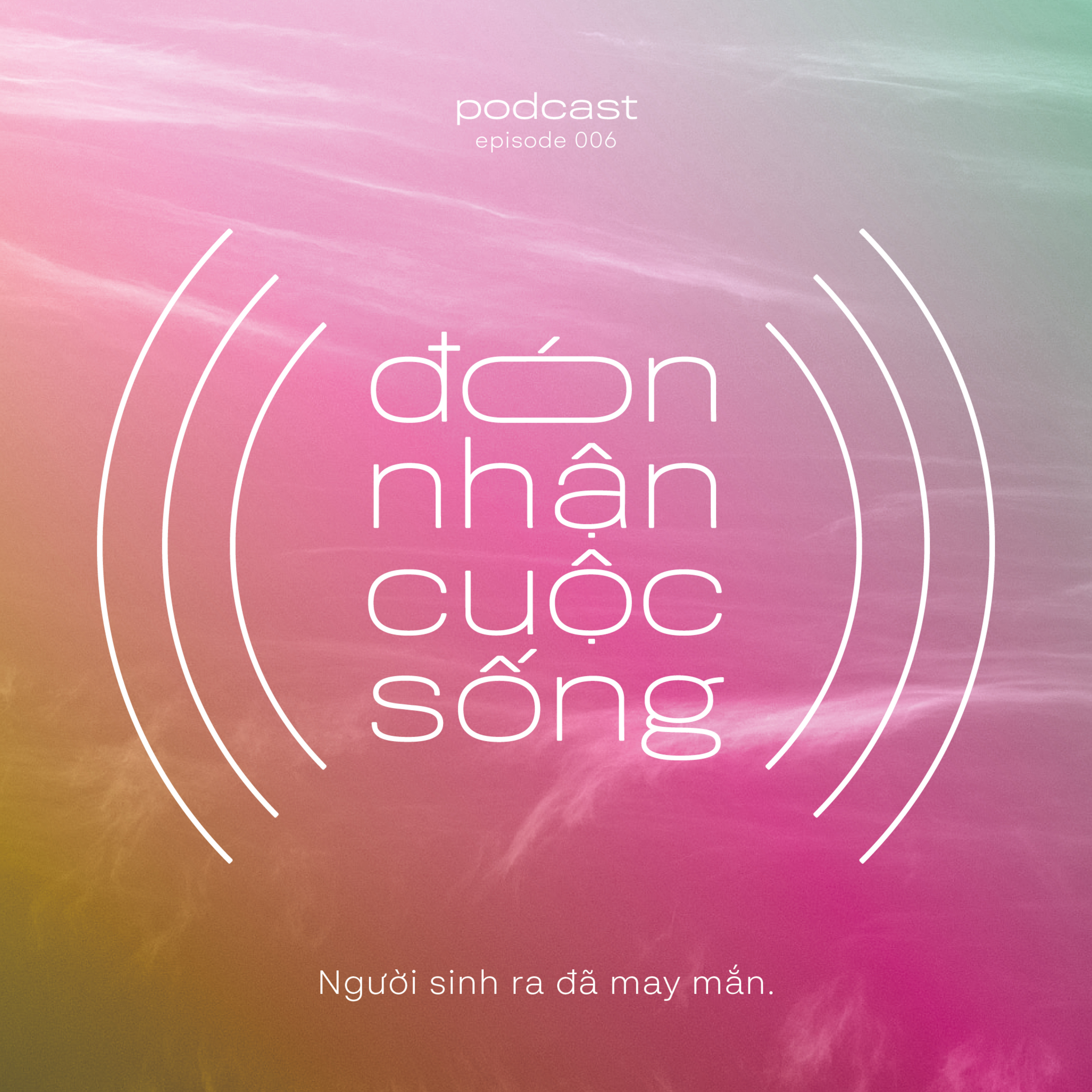 6. Người sinh ra đã may mắn episode artwork