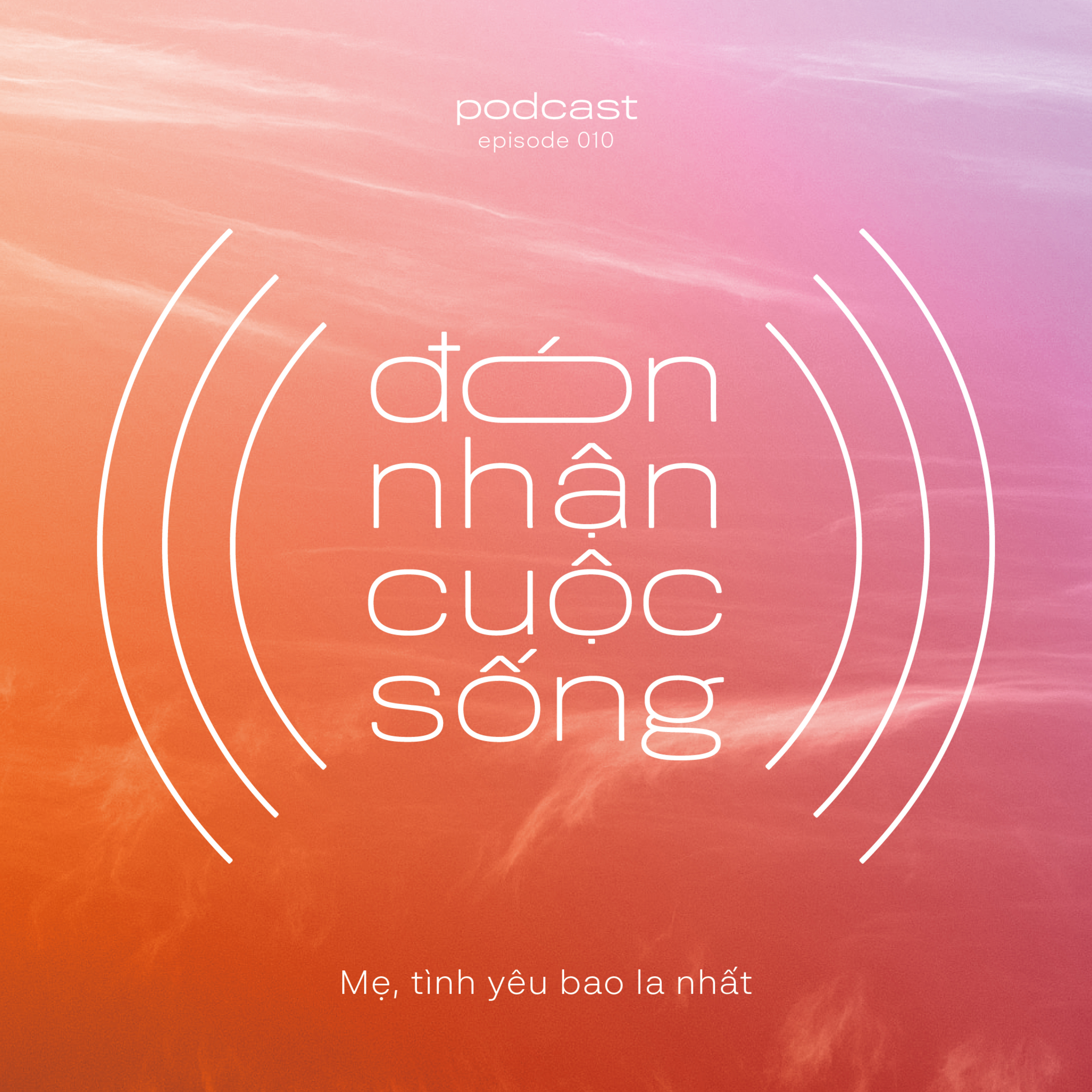 10. Mẹ, tình yêu bao la nhất ♥️ episode artwork