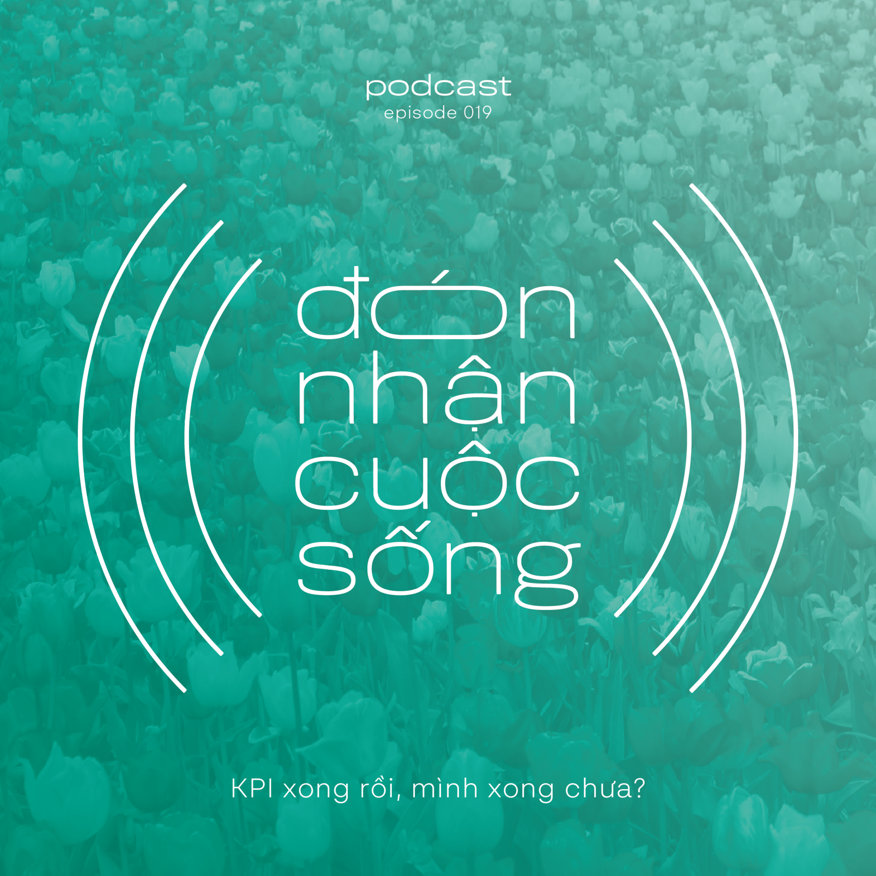 19. KPI xong rồi, mình xong chưa? episode artwork