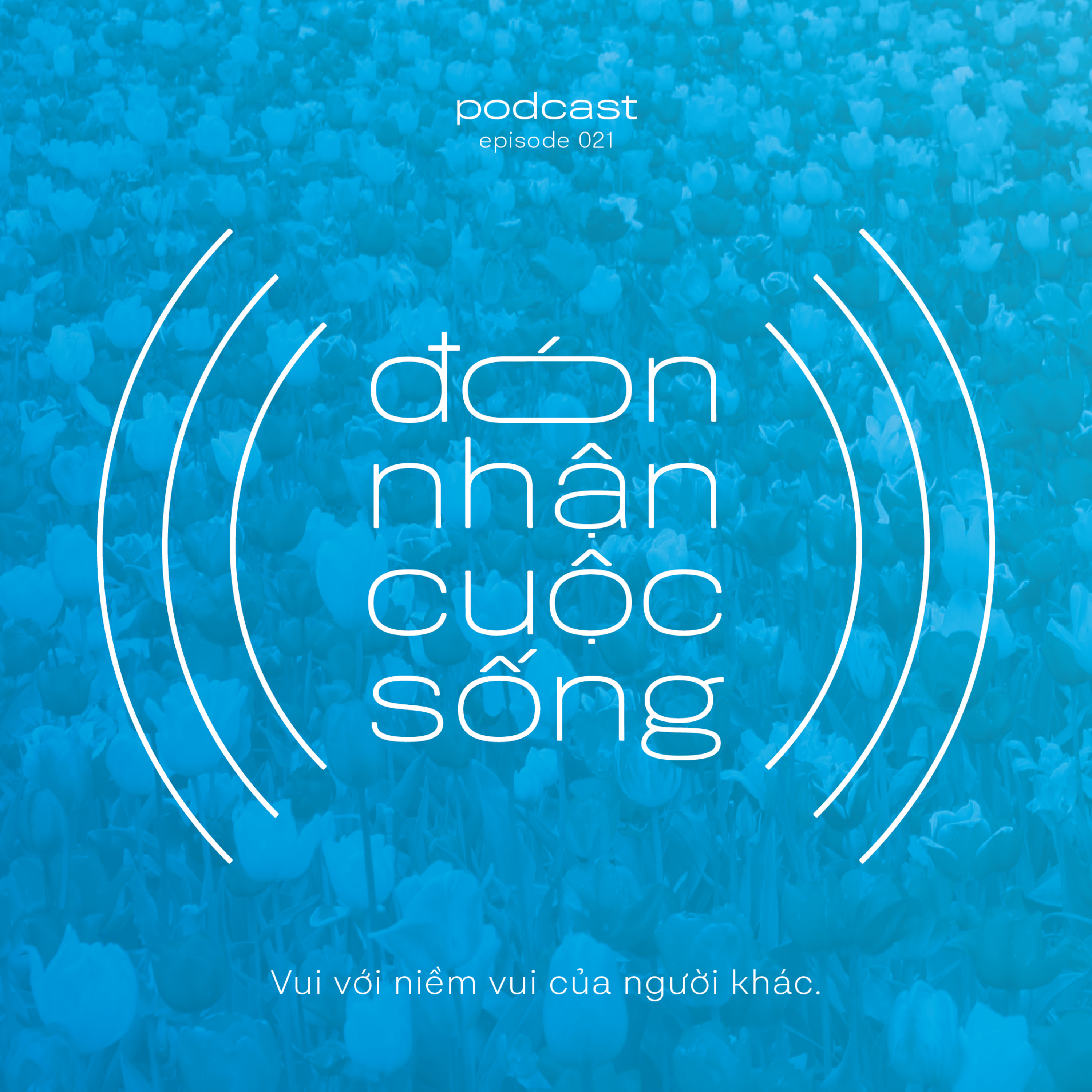21. Vui với niềm vui của người khác. episode artwork
