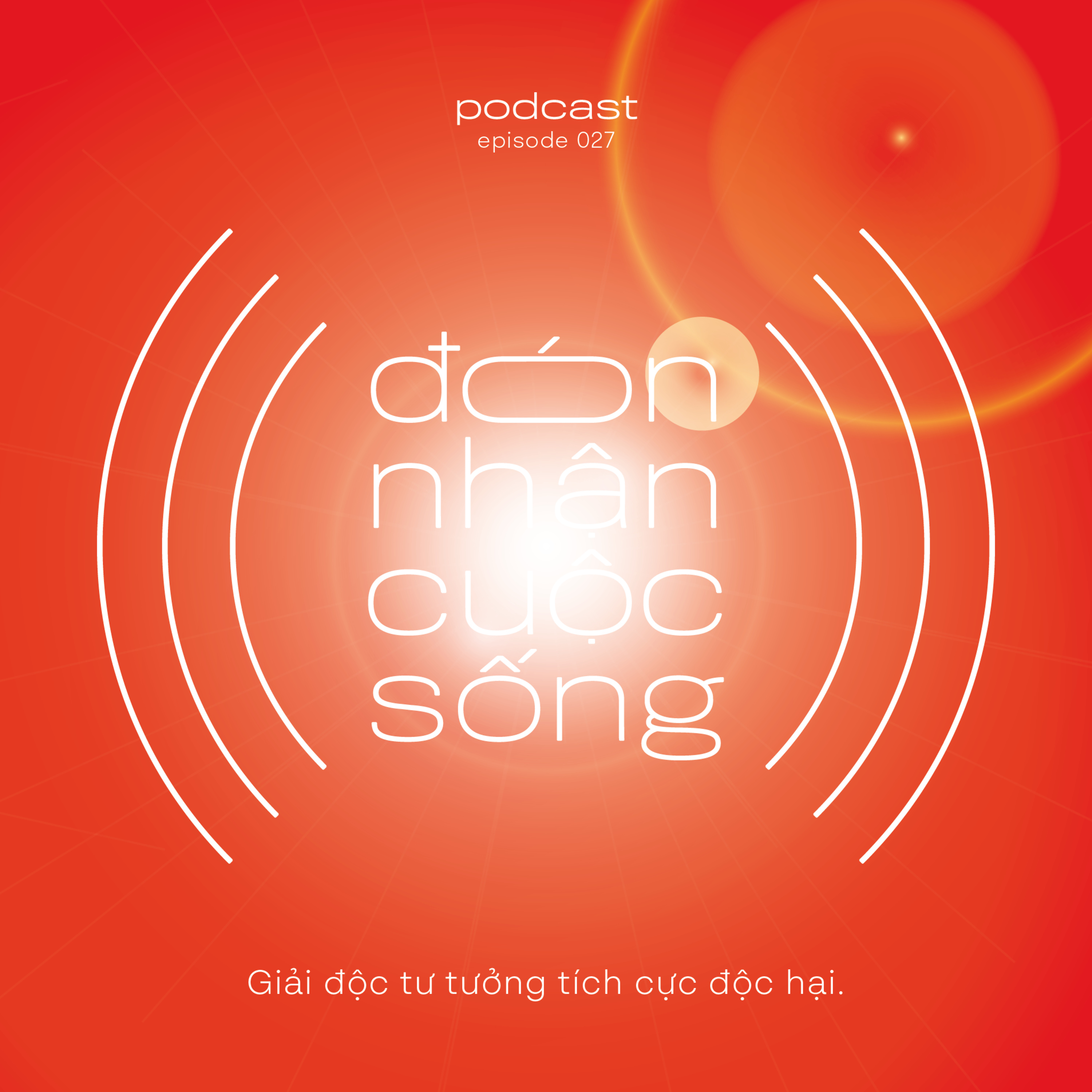 27. Giải độc tư tưởng "Tích cực độc hại". episode artwork