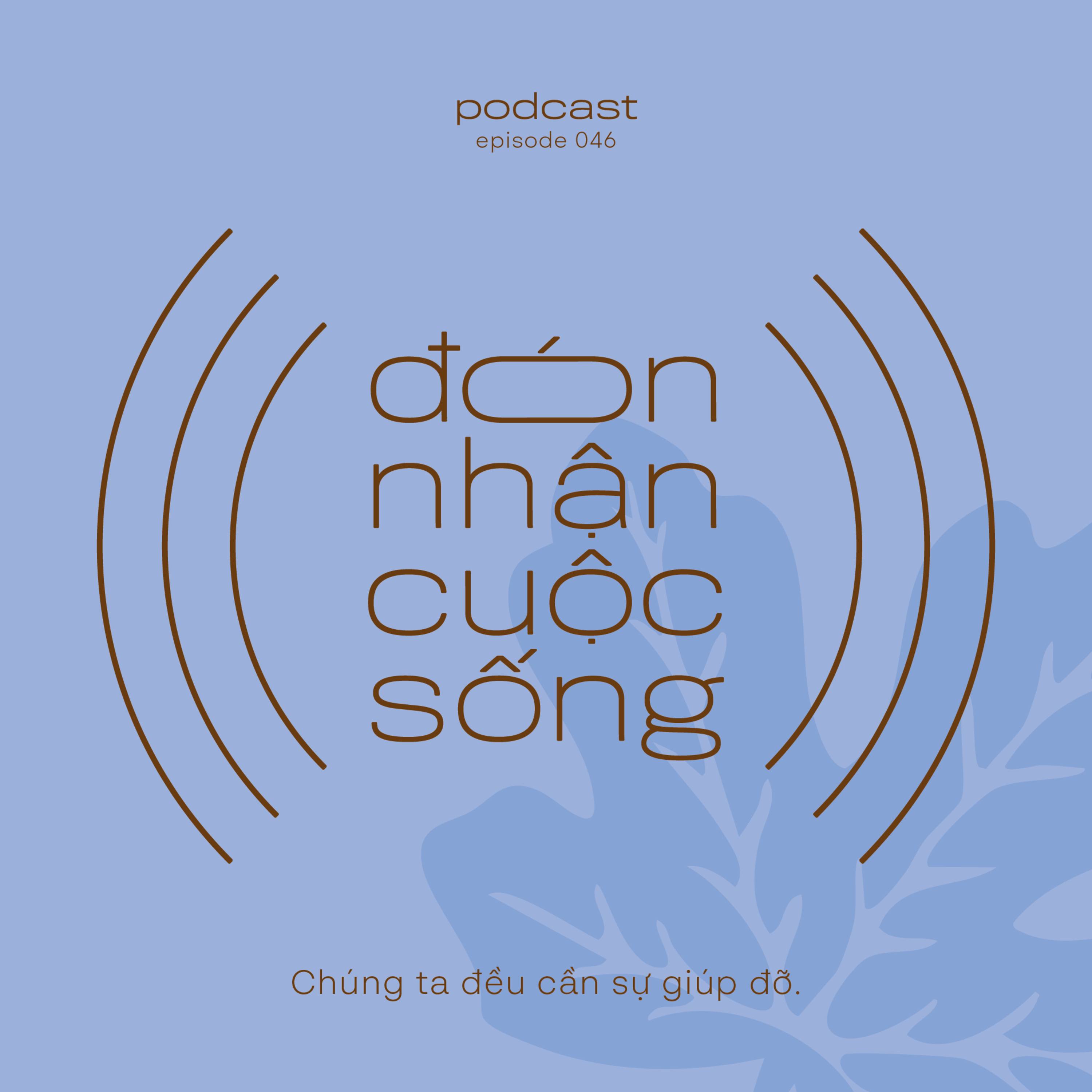 46. Chúng ta đều cần sự giúp đỡ. episode artwork