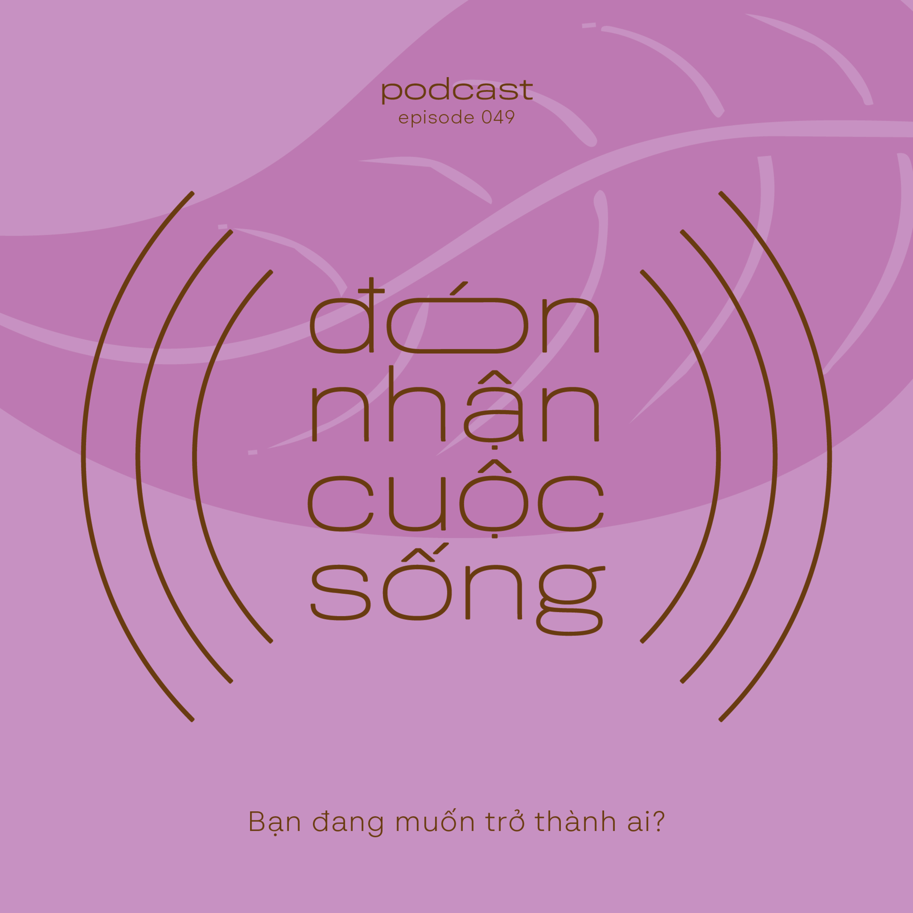 49. Bạn đang muốn trở thành ai? episode artwork