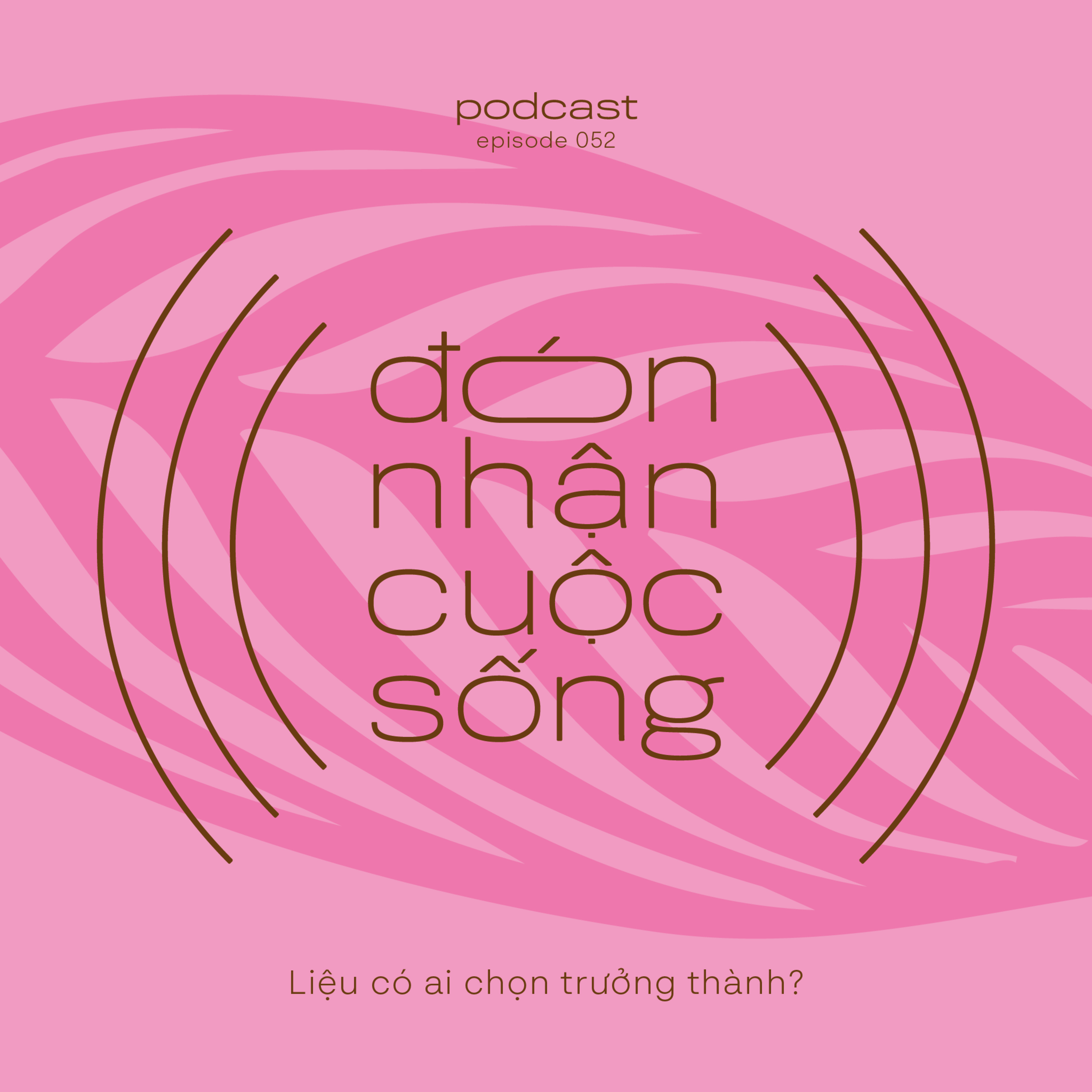 52. Liệu có ai chọn trưởng thành? episode artwork