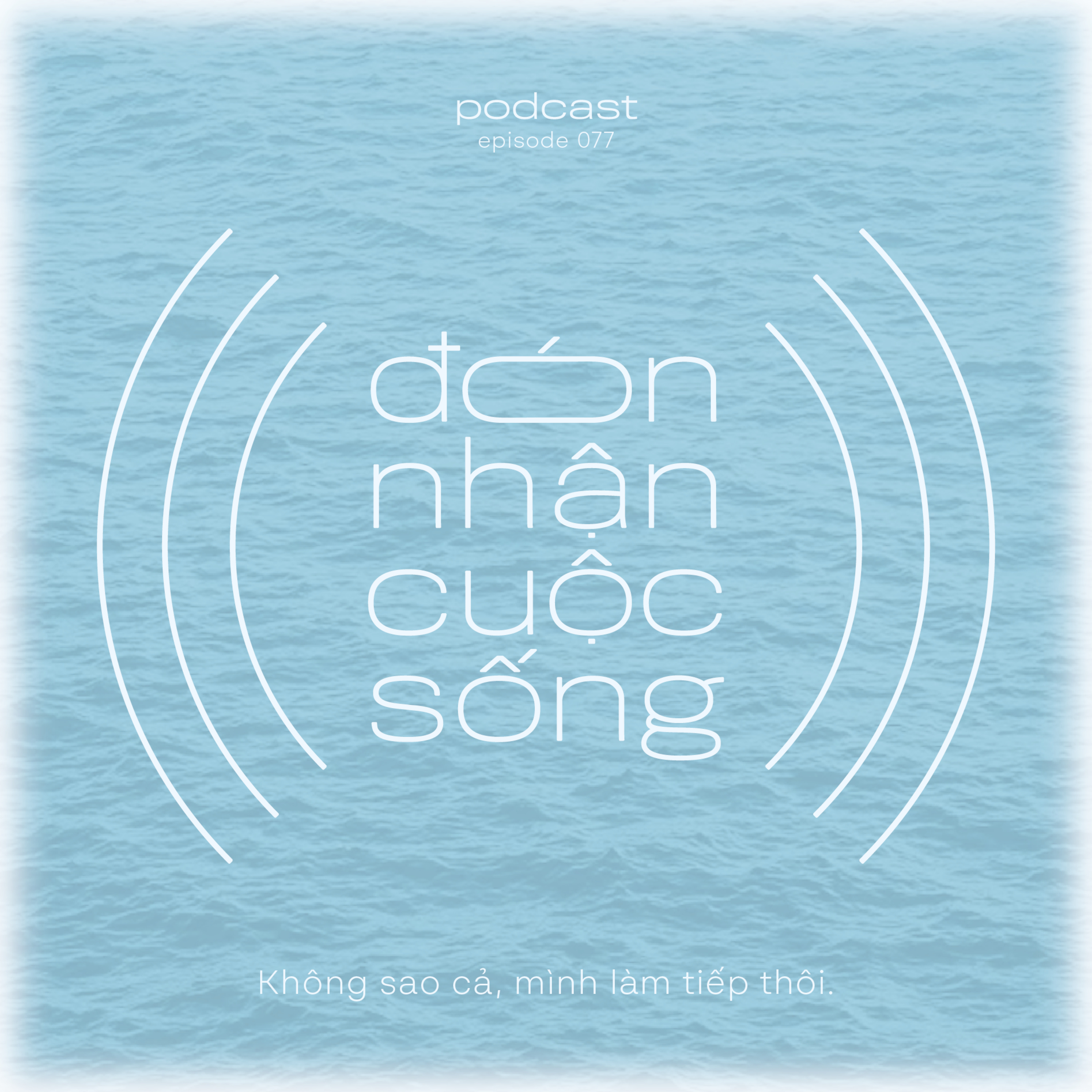 77. Không sao cả, mình làm tiếp thôi. episode artwork