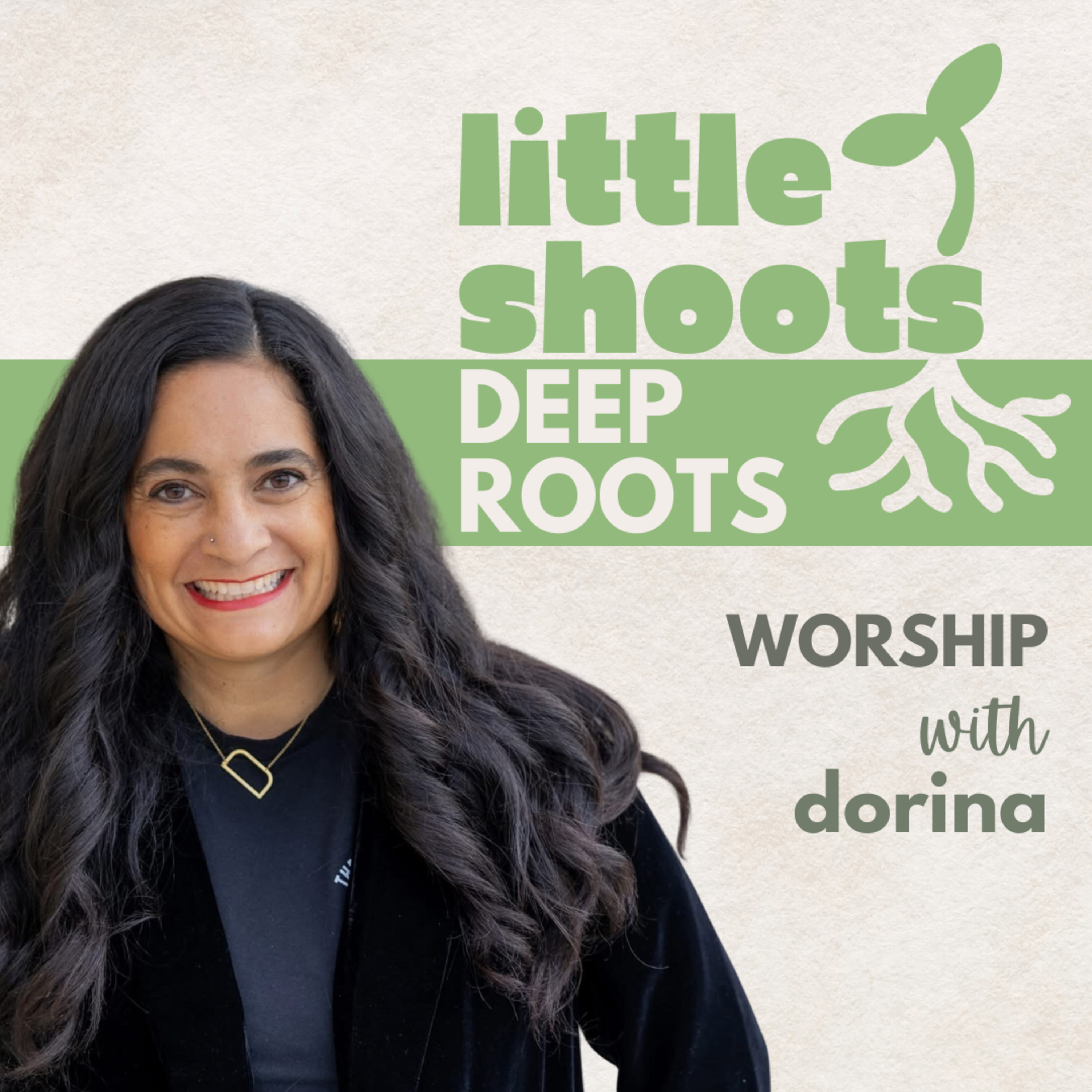 Little Shoots, Deep Roots