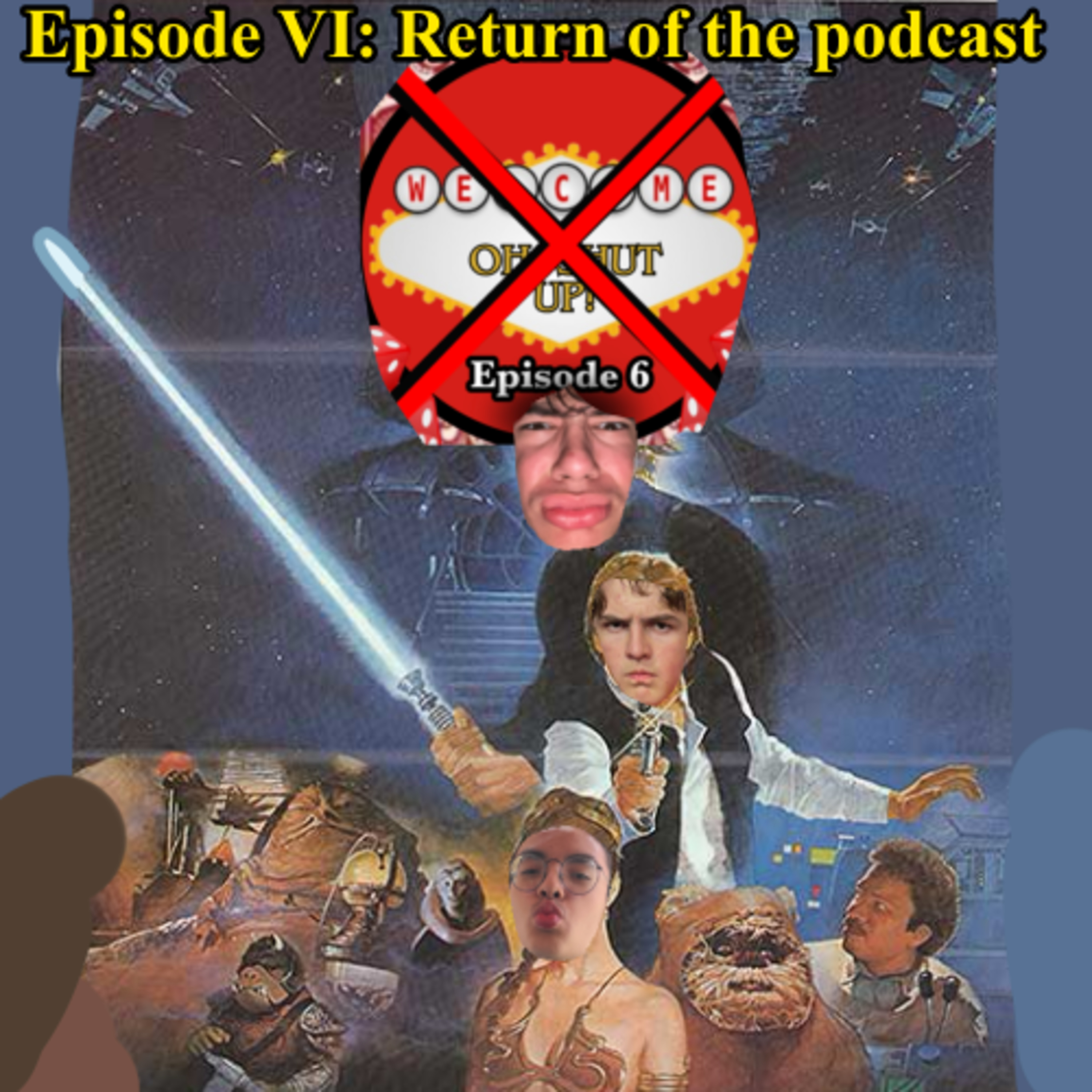EPISODE VI: Return Of The Podcast episode artwork
