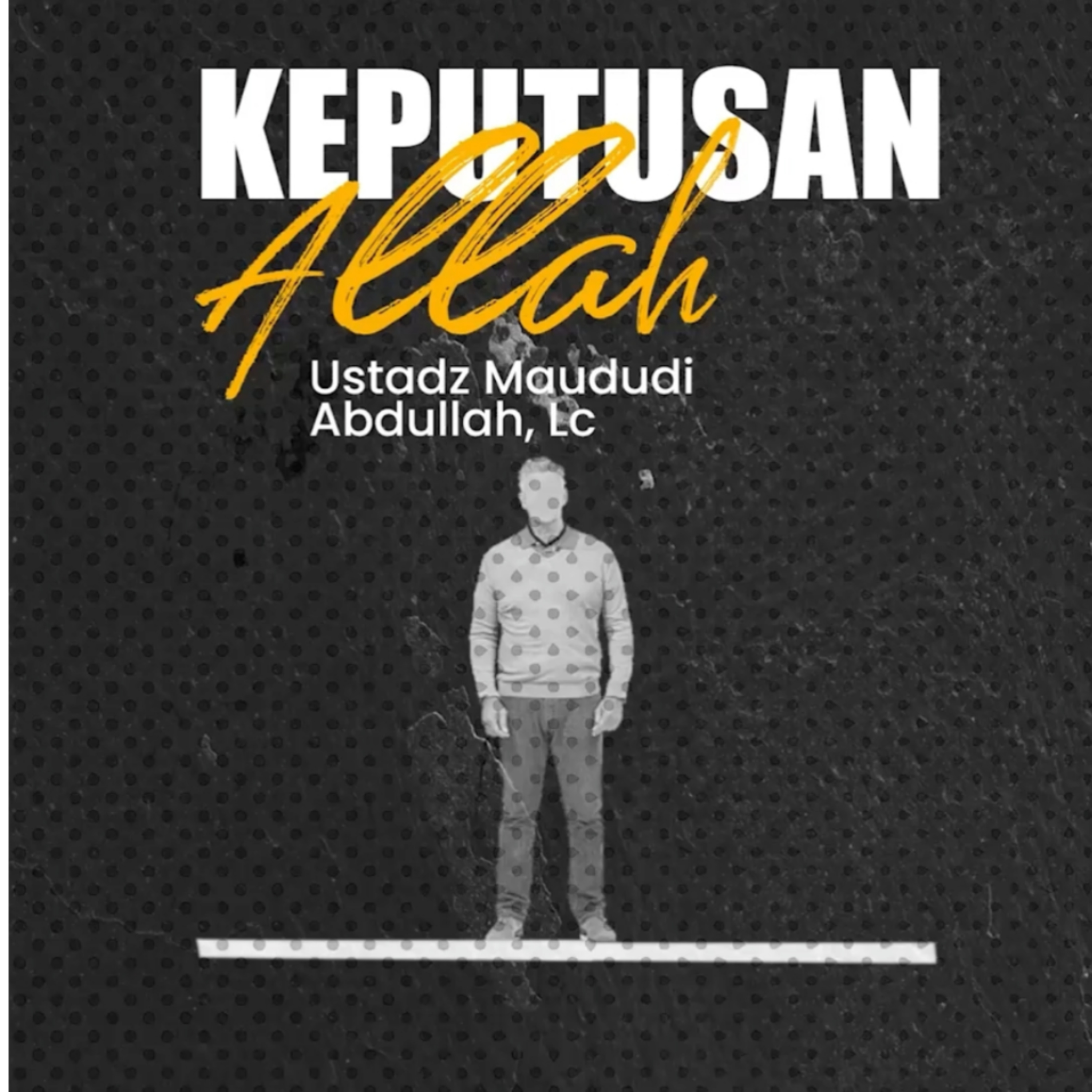 Keputusan Allah - Ustadz Maududi Abdullah, Lc episode artwork