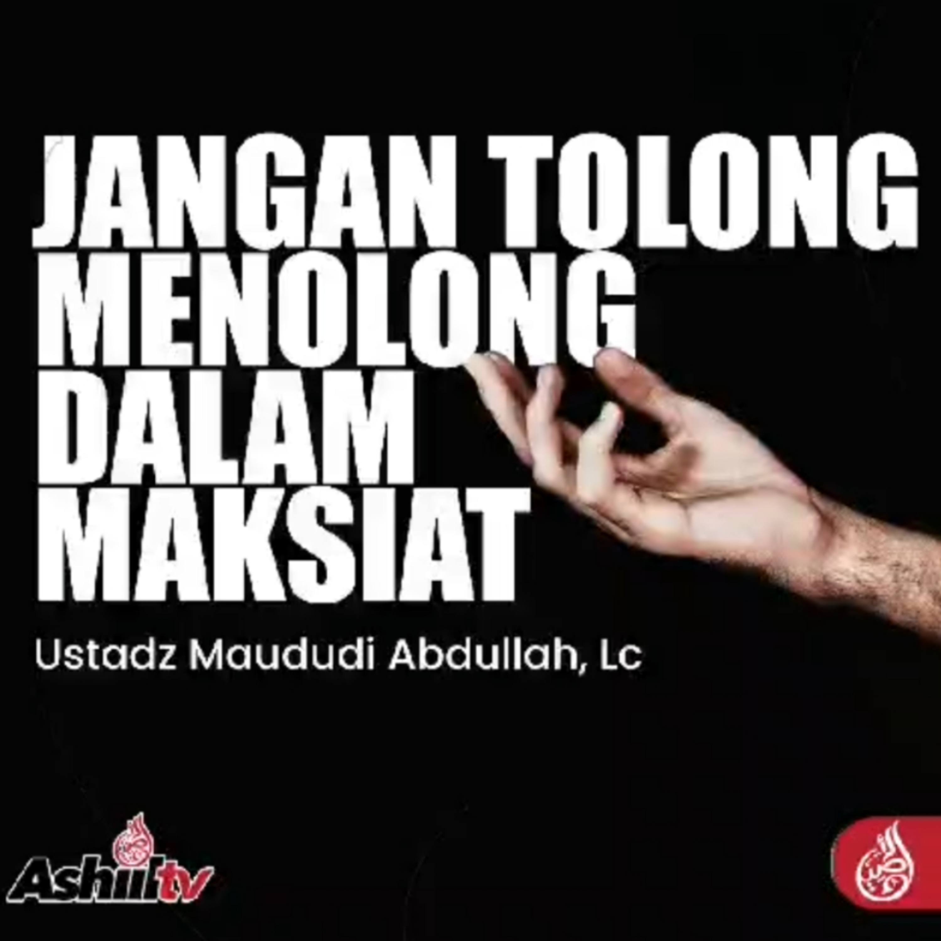 Jangan Tolong Menolong Dalam Maksiat - Ustadz Maududi Abdullah, Lc episode artwork