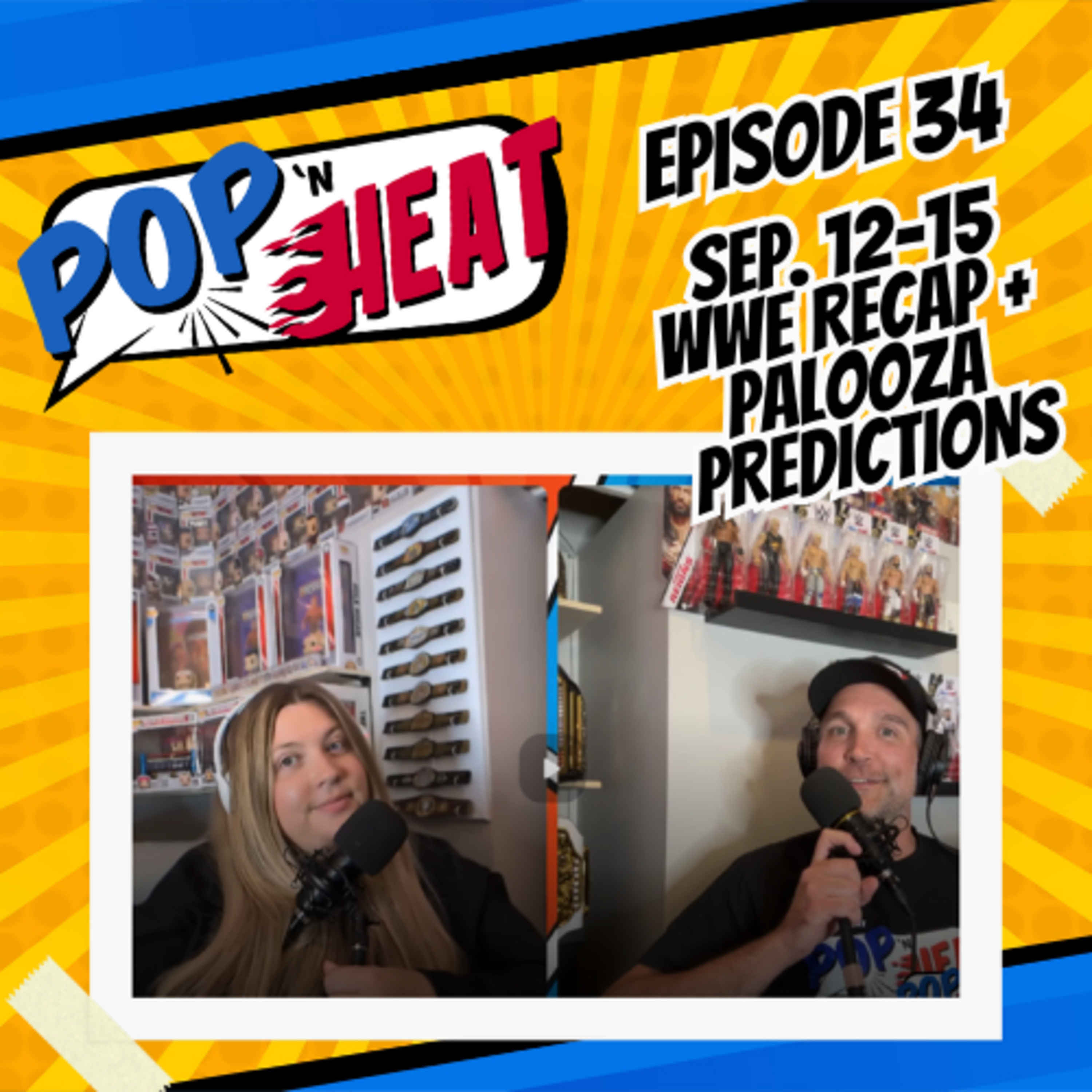 Pop 'n Heat | Episode 34: Sep. 12-15 Recap + Wrestlepalooza Predictions