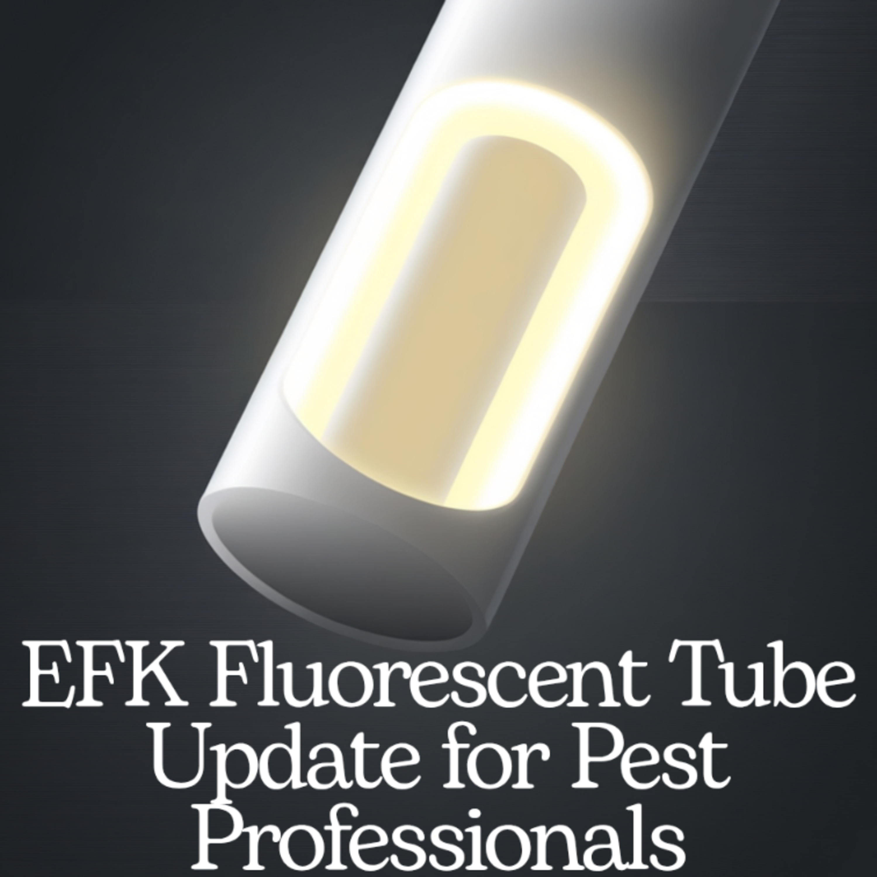 EFK Fluorescent Tube Update for Pest Management: What You Need to Know episode artwork