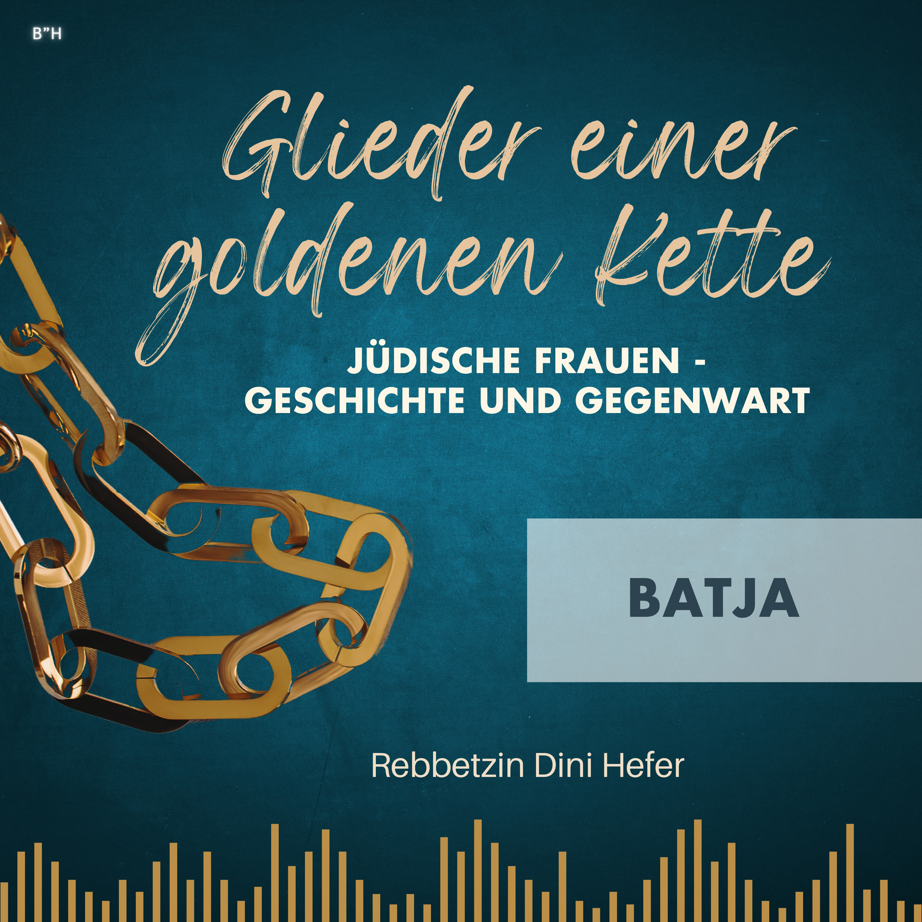 Glieder einer goldenen Kette: Jüdische Frauen in Geschichte und Gegenwart